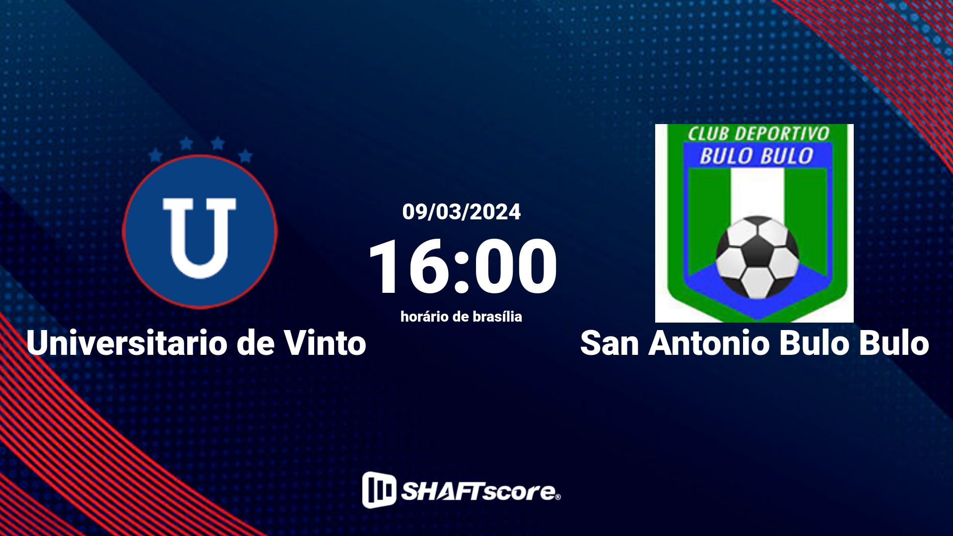 Estatísticas do jogo Universitario de Vinto vs San Antonio Bulo Bulo 09.03 16:00