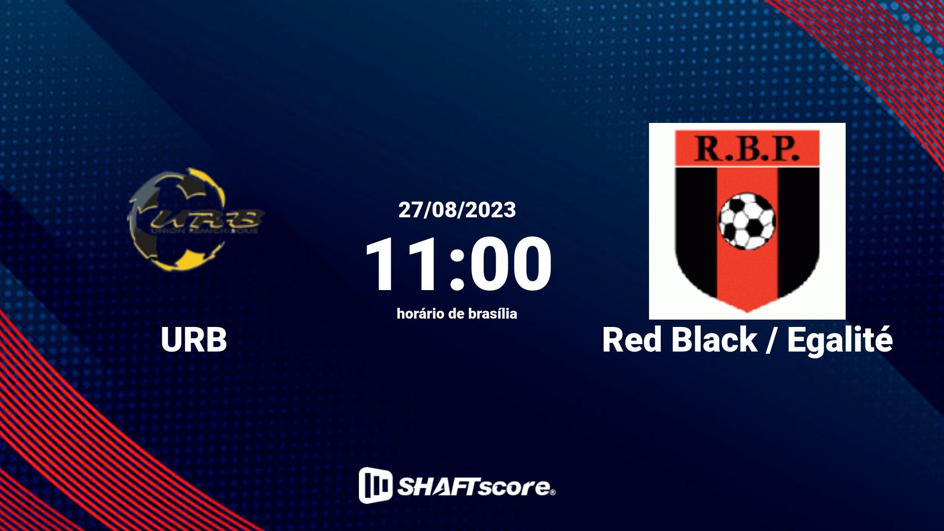 Estatísticas do jogo URB vs Red Black / Egalité 27.08 11:00