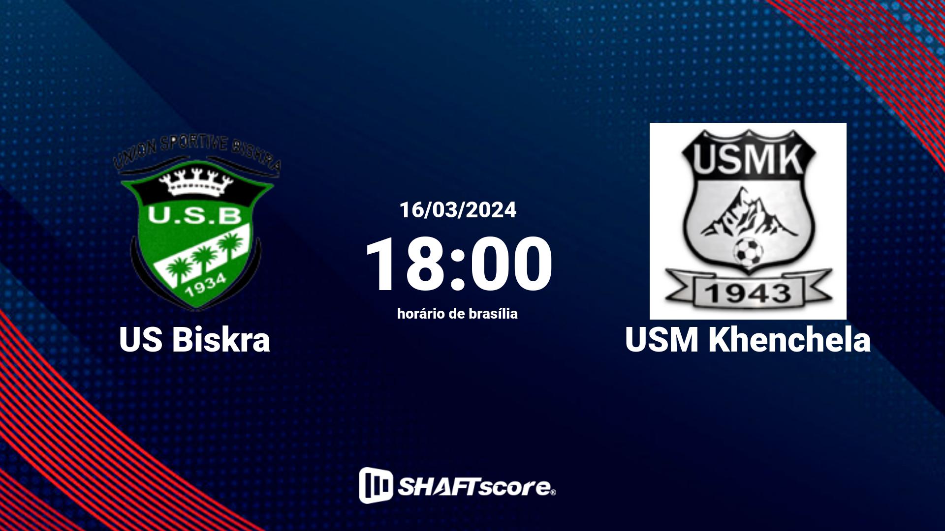 Estatísticas do jogo US Biskra vs USM Khenchela 16.03 18:00