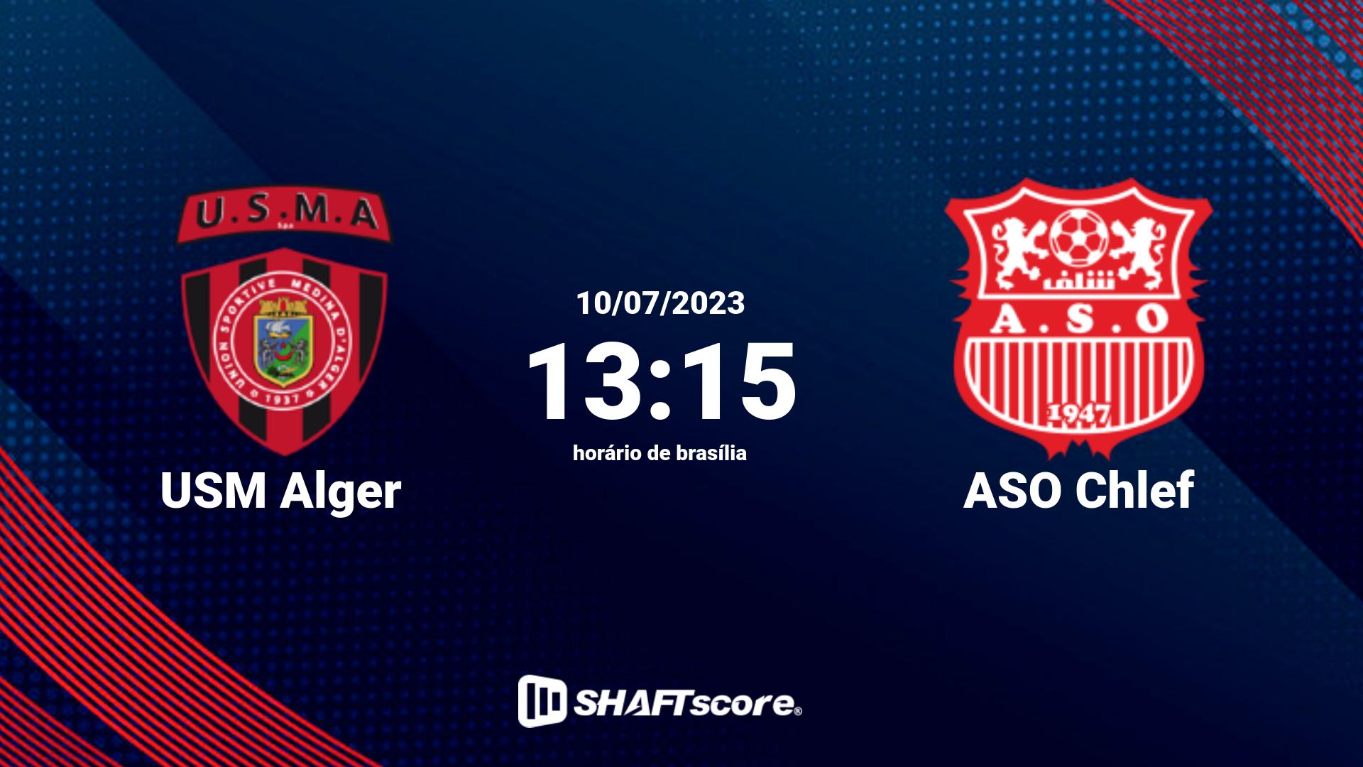 Estatísticas do jogo USM Alger vs ASO Chlef 10.07 13:15