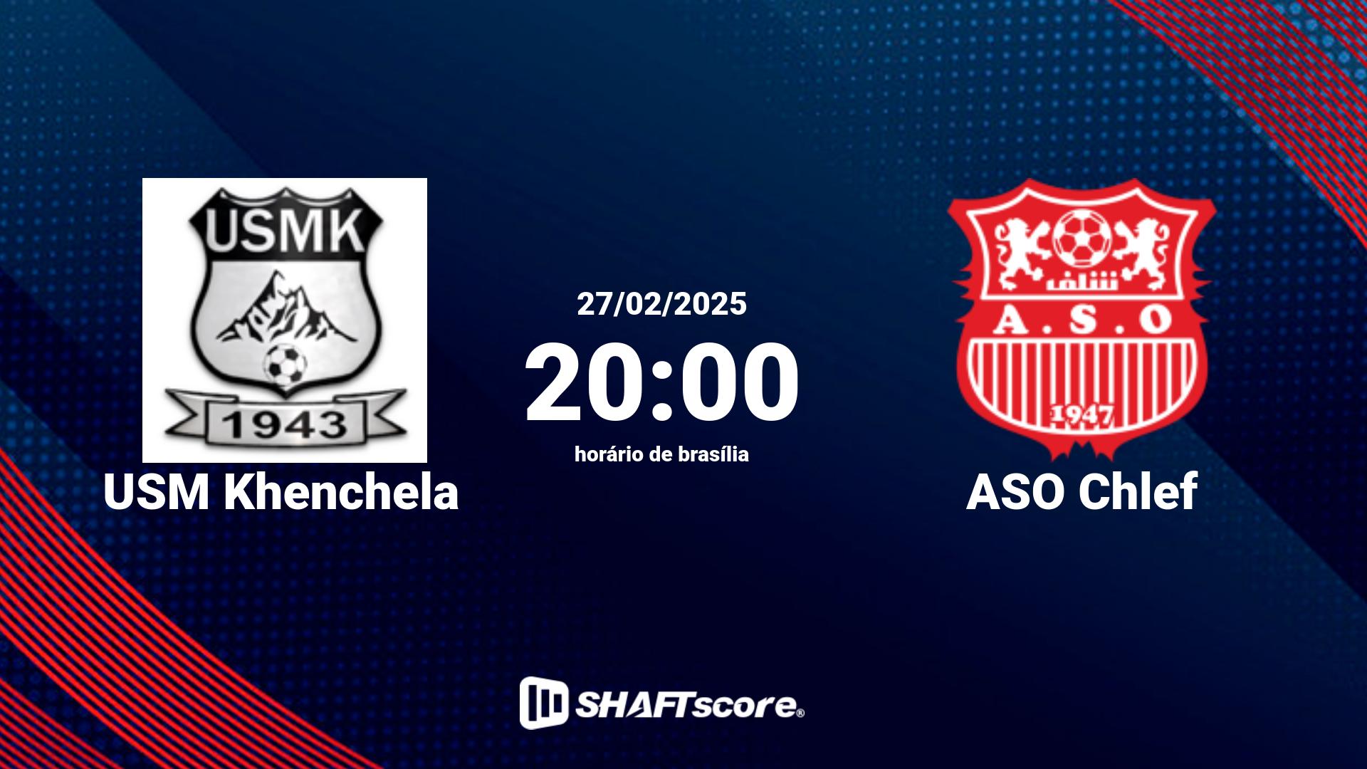 Estatísticas do jogo USM Khenchela vs ASO Chlef 27.02 20:00