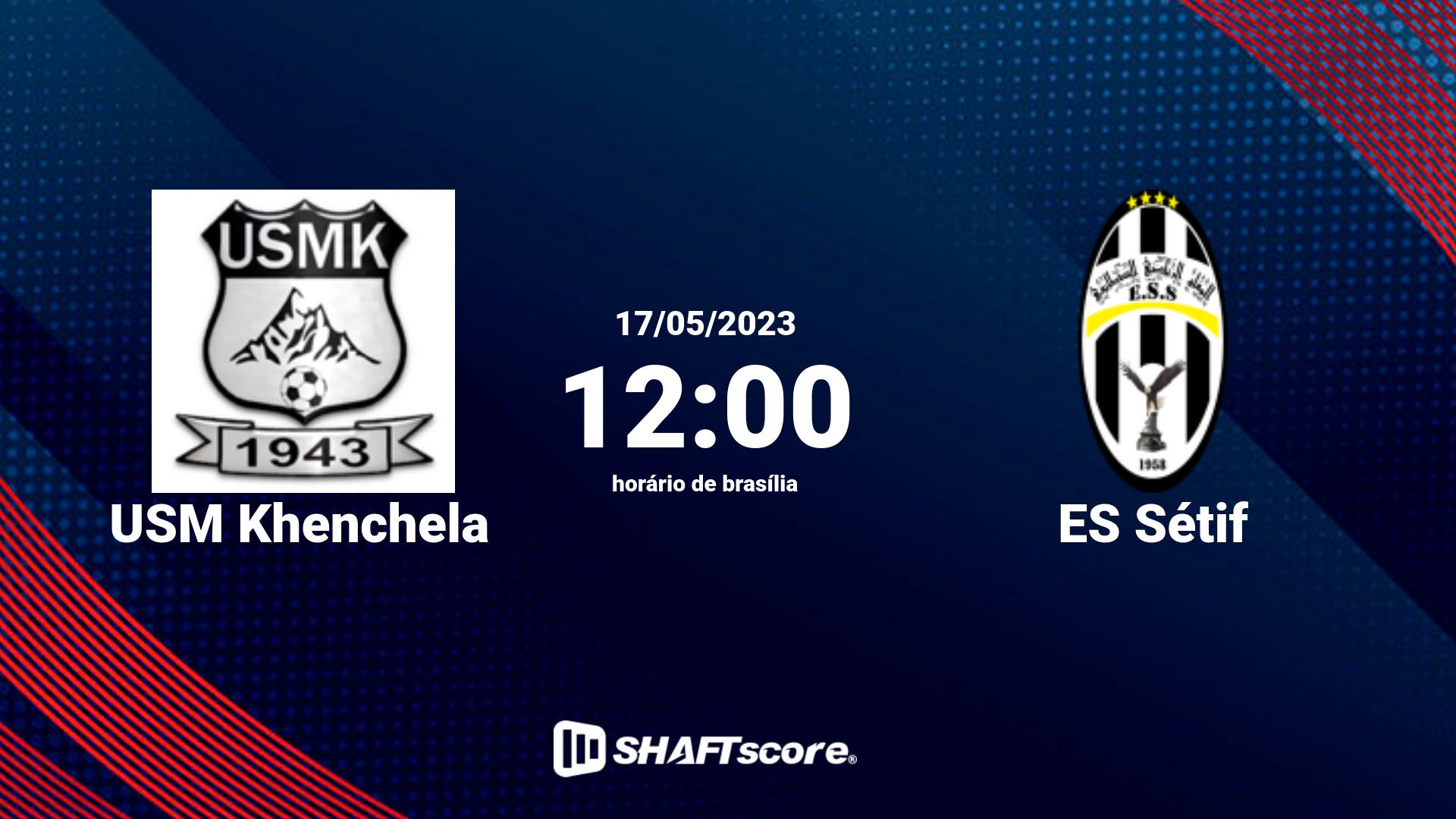 Estatísticas do jogo USM Khenchela vs ES Sétif 17.05 12:00