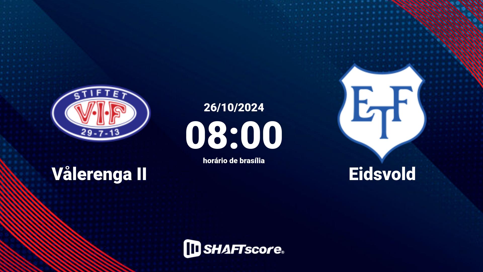 Estatísticas do jogo Vålerenga II vs Eidsvold 26.10 08:00