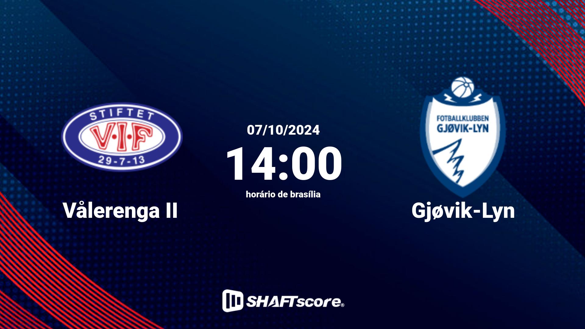 Estatísticas do jogo Vålerenga II vs Gjøvik-Lyn 07.10 14:00