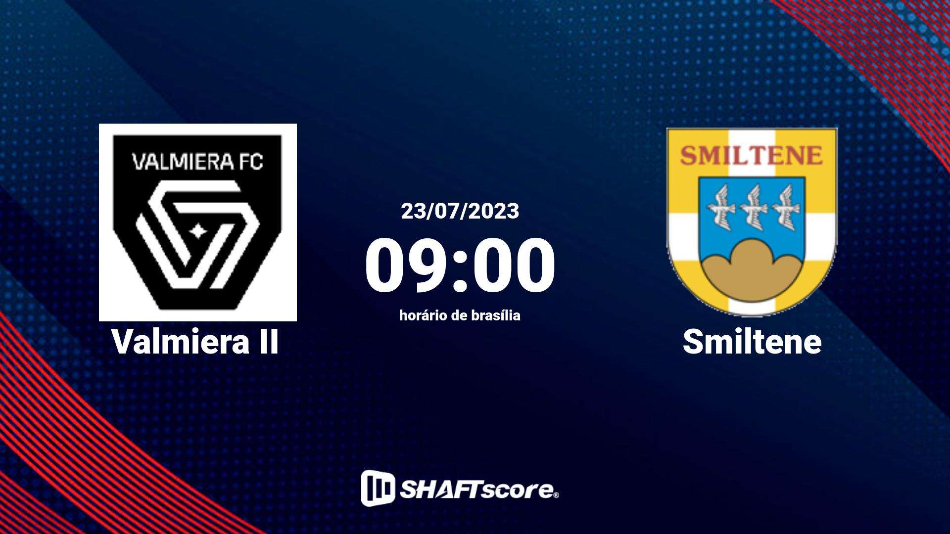 Estatísticas do jogo Valmiera II vs Smiltene 23.07 09:00