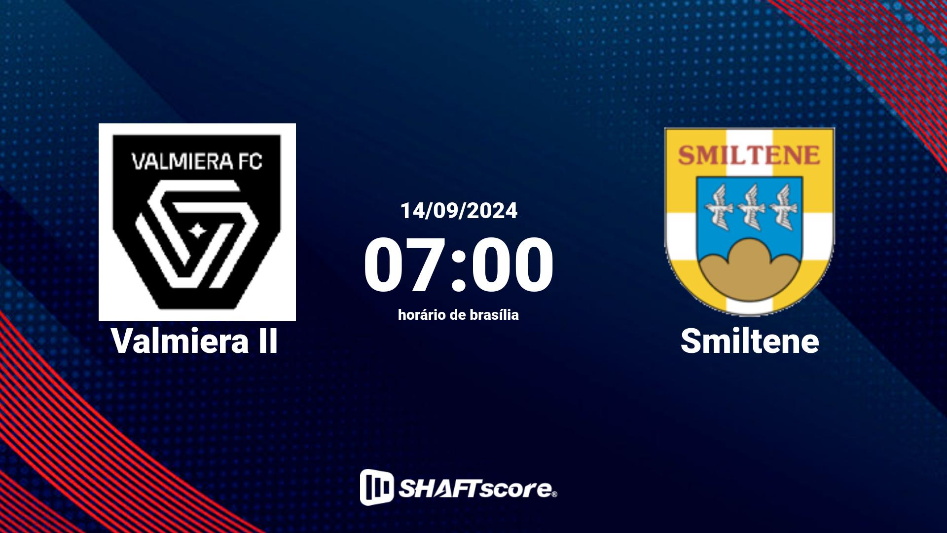 Estatísticas do jogo Valmiera II vs Smiltene 14.09 07:00