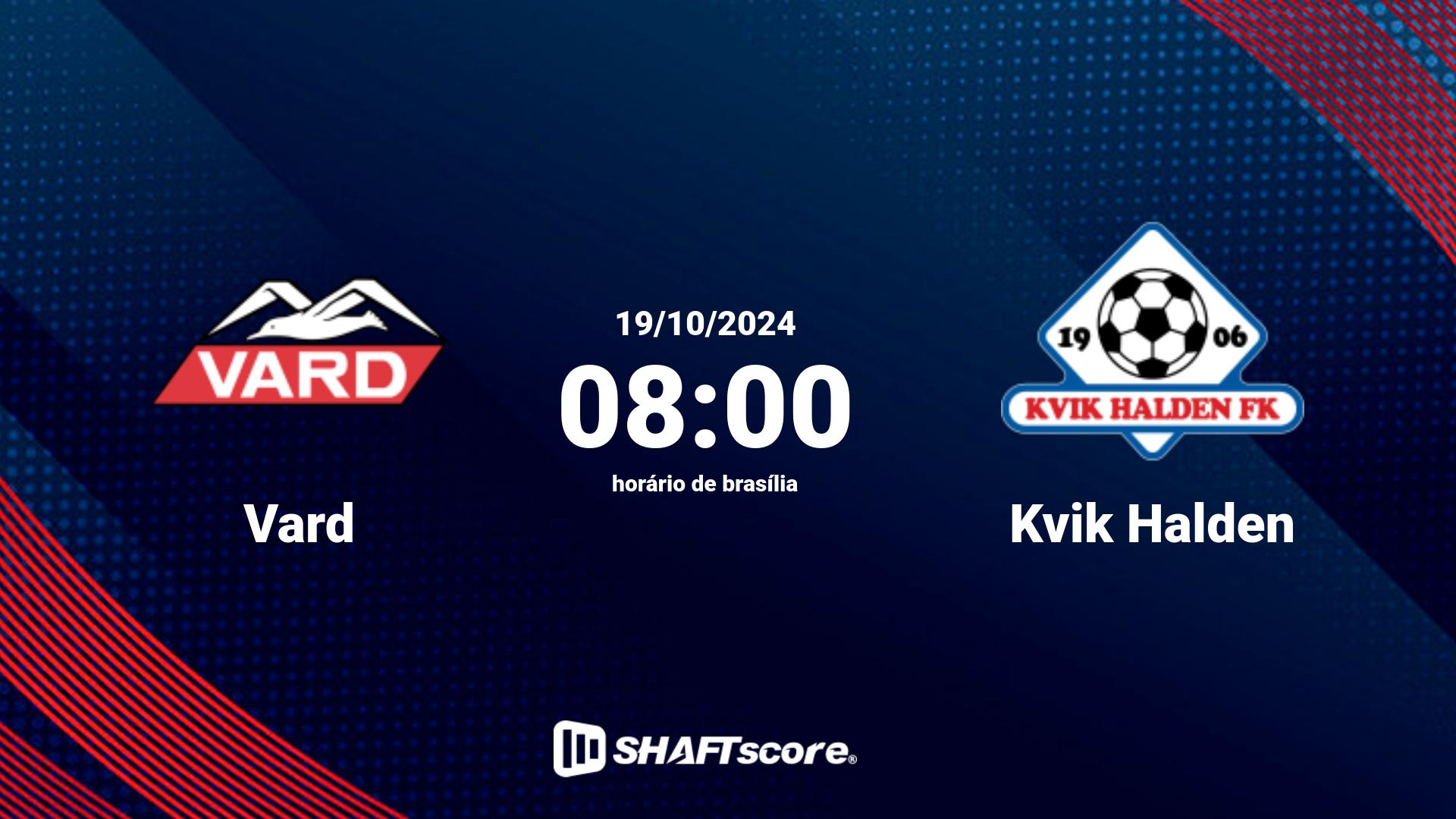 Estatísticas do jogo Vard vs Kvik Halden 19.10 08:00