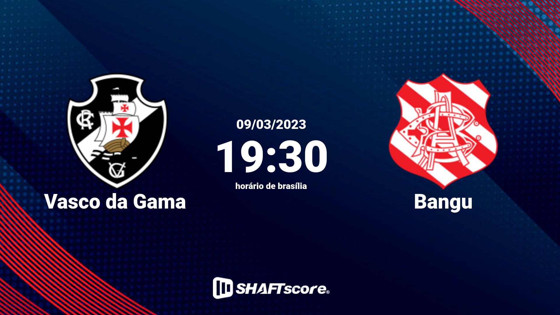 Estatísticas do jogo Vasco da Gama vs Bangu 09.03 19:30