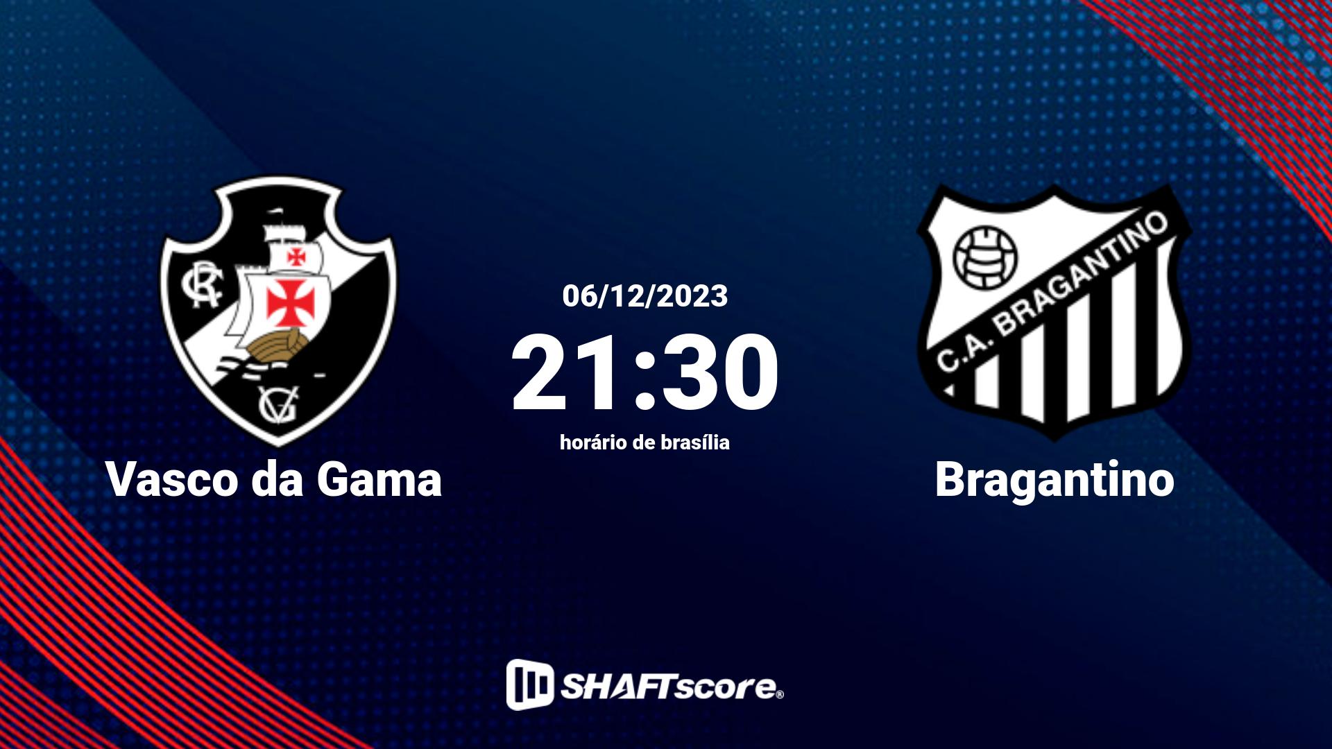 Estatísticas do jogo Vasco da Gama vs Bragantino 06.12 21:30