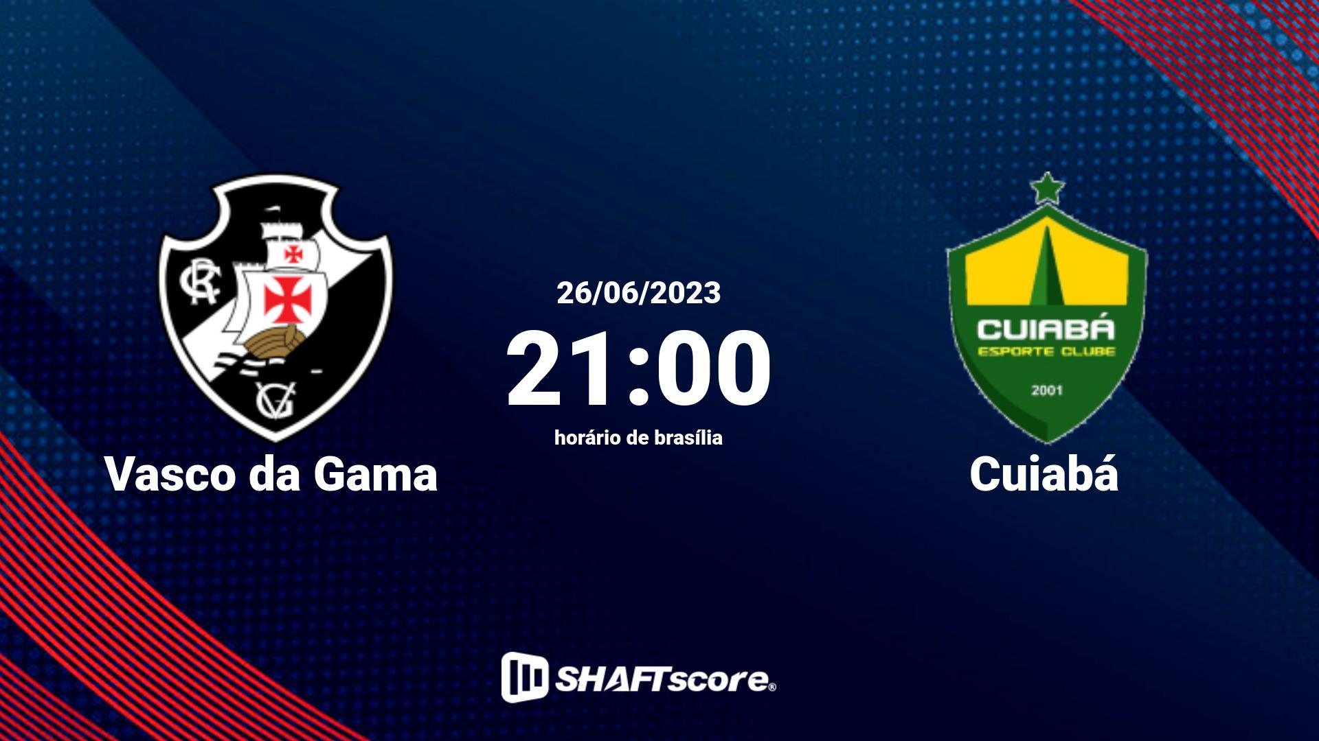 Estatísticas do jogo Vasco da Gama vs Cuiabá 26.06 21:00