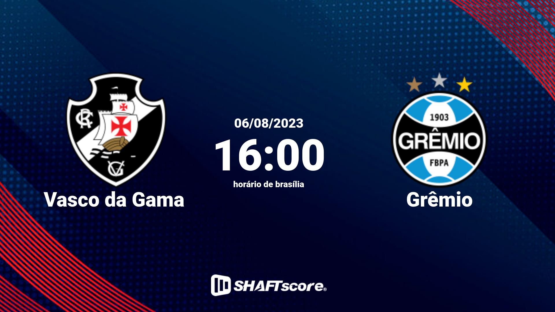 Estatísticas do jogo Vasco da Gama vs Grêmio 06.08 16:00