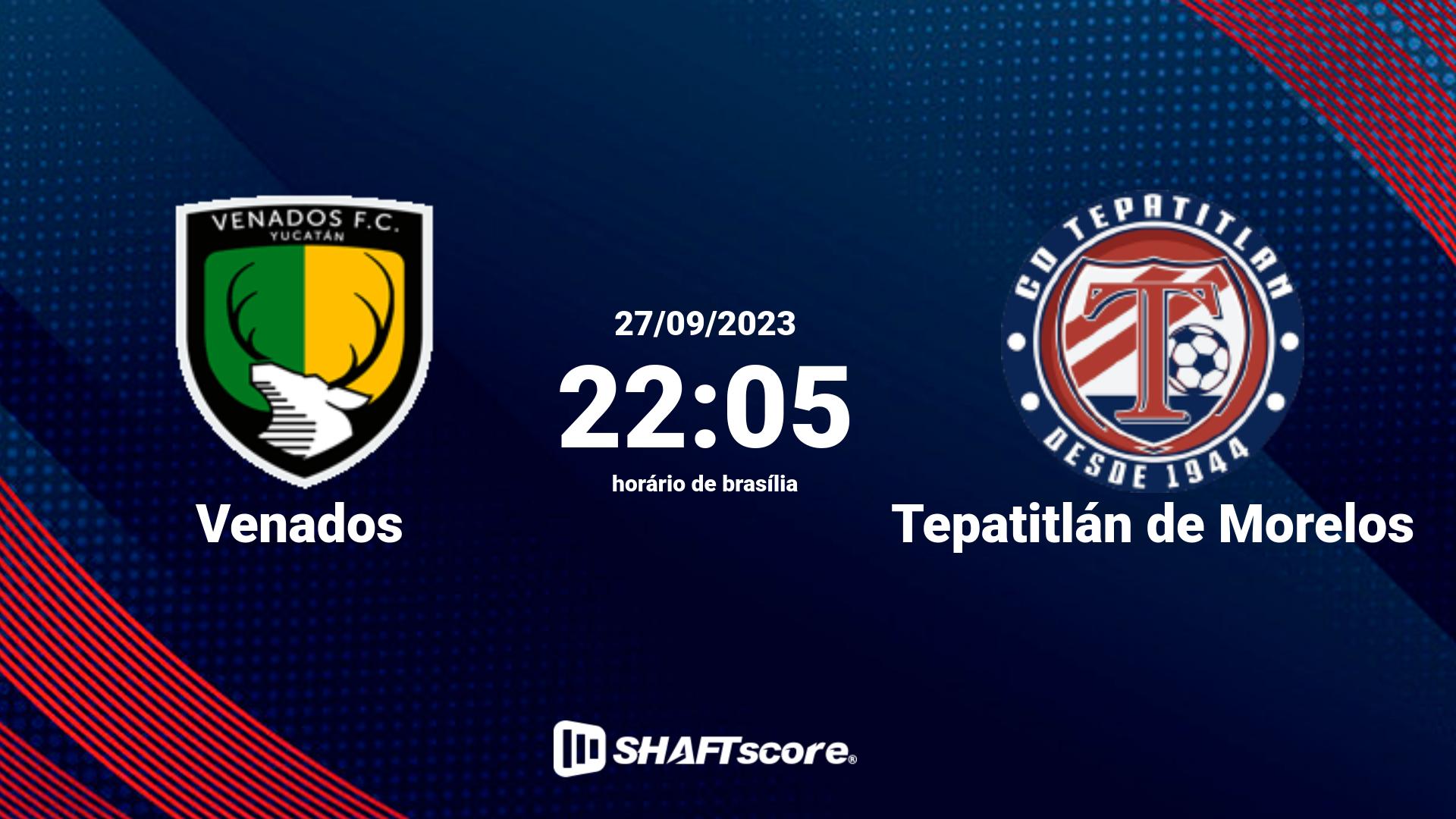 Estatísticas do jogo Venados vs Tepatitlán de Morelos 27.09 22:05