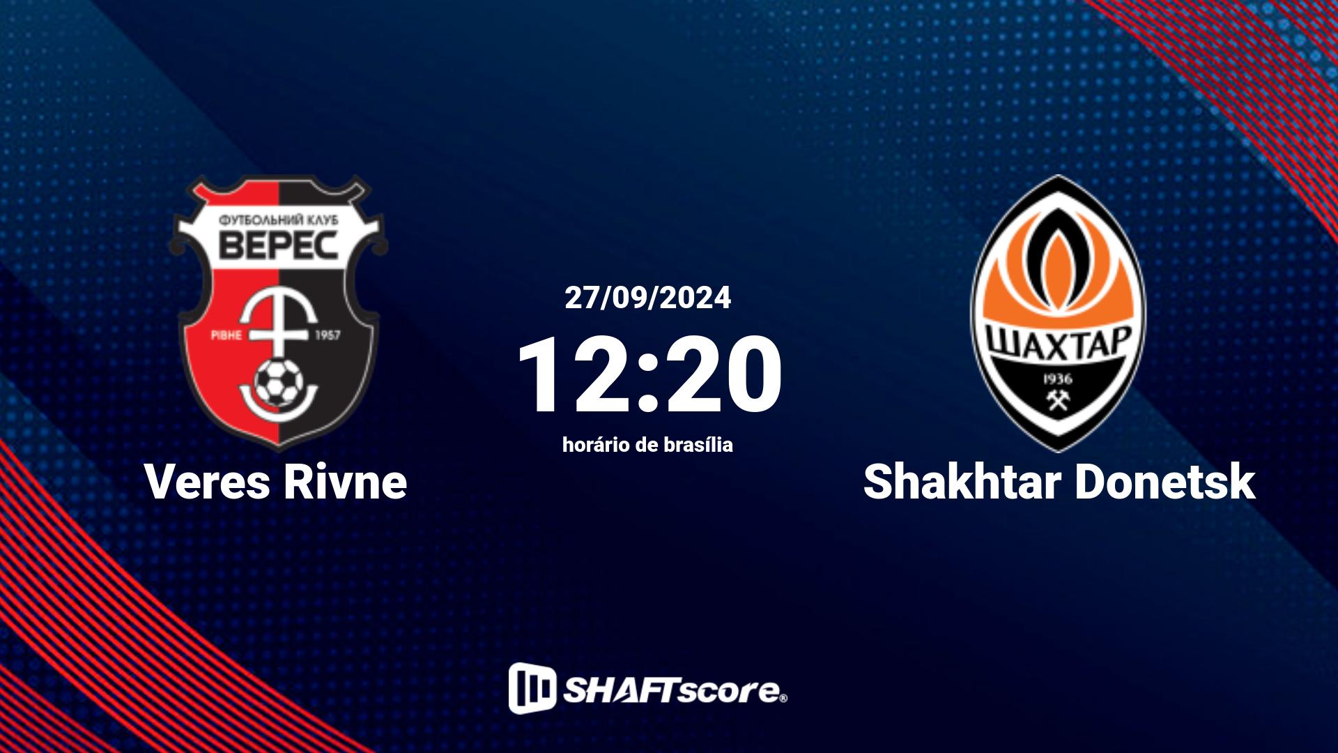 Estatísticas do jogo Veres Rivne vs Shakhtar Donetsk 27.09 12:20