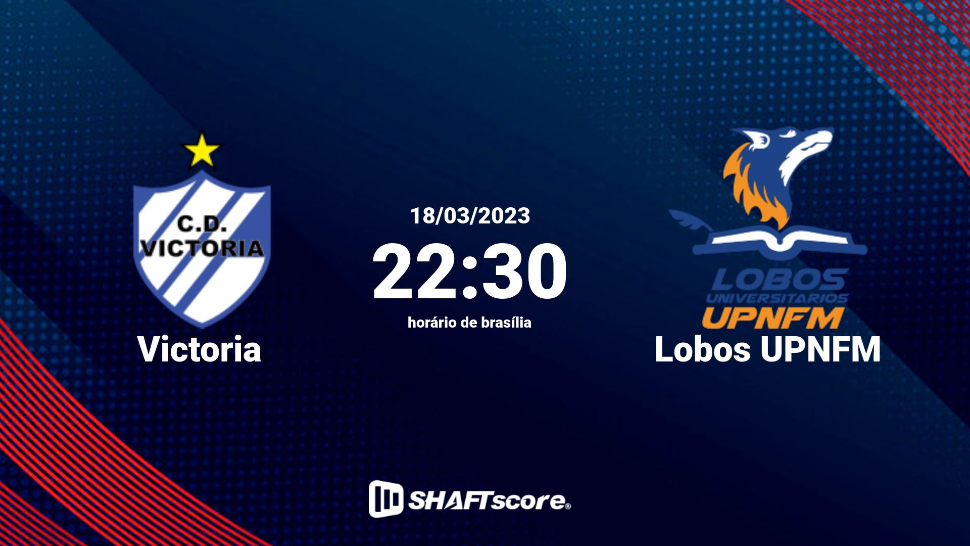 Estatísticas do jogo Victoria vs Lobos UPNFM 18.03 22:30