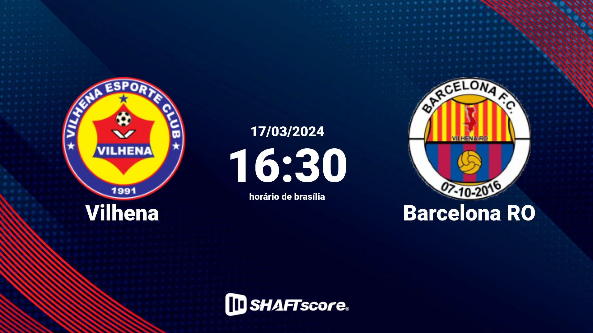 Estatísticas do jogo Vilhena vs Barcelona RO 17.03 16:30