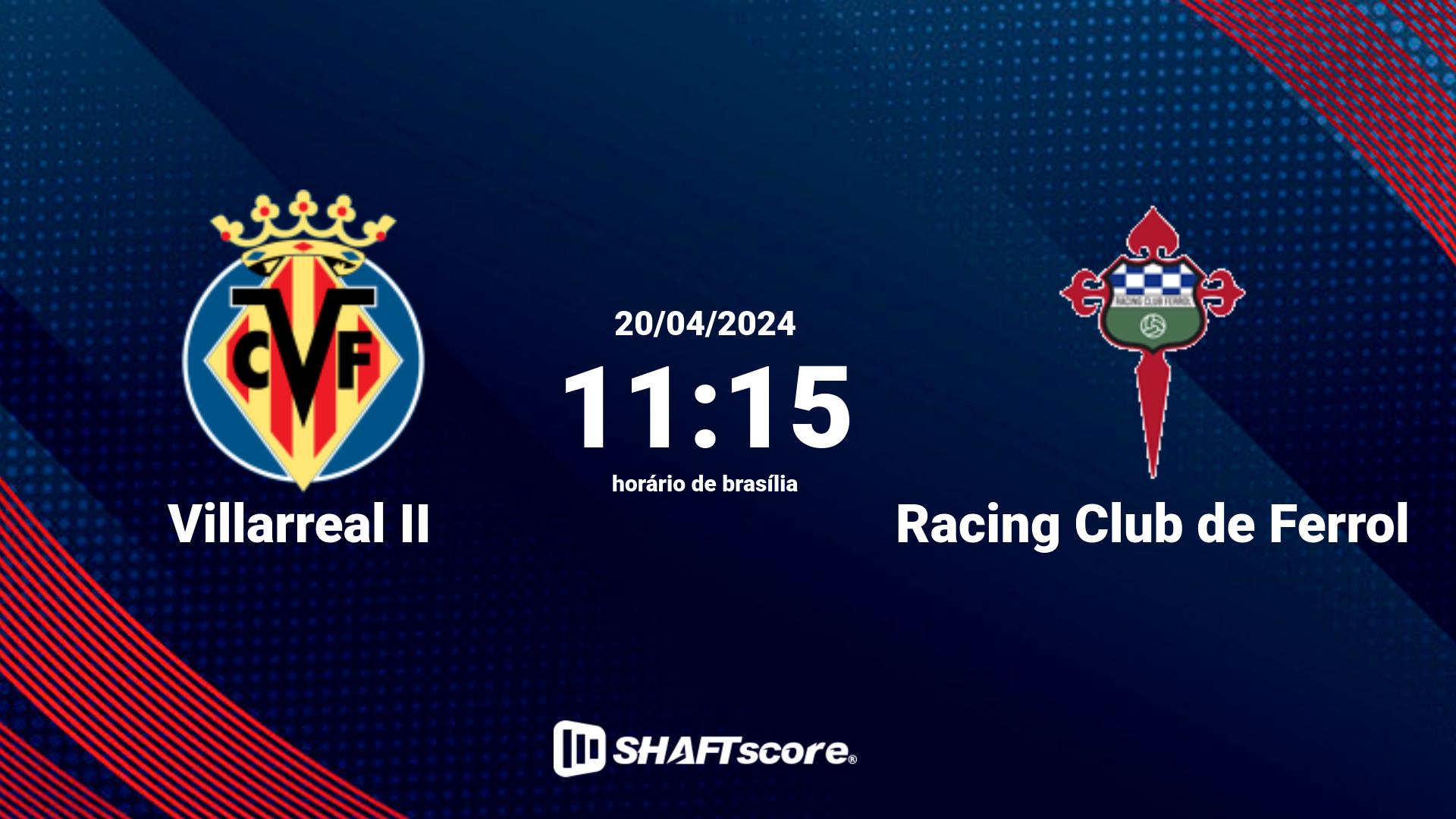 Estatísticas do jogo Villarreal II vs Racing Club de Ferrol 20.04 11:15