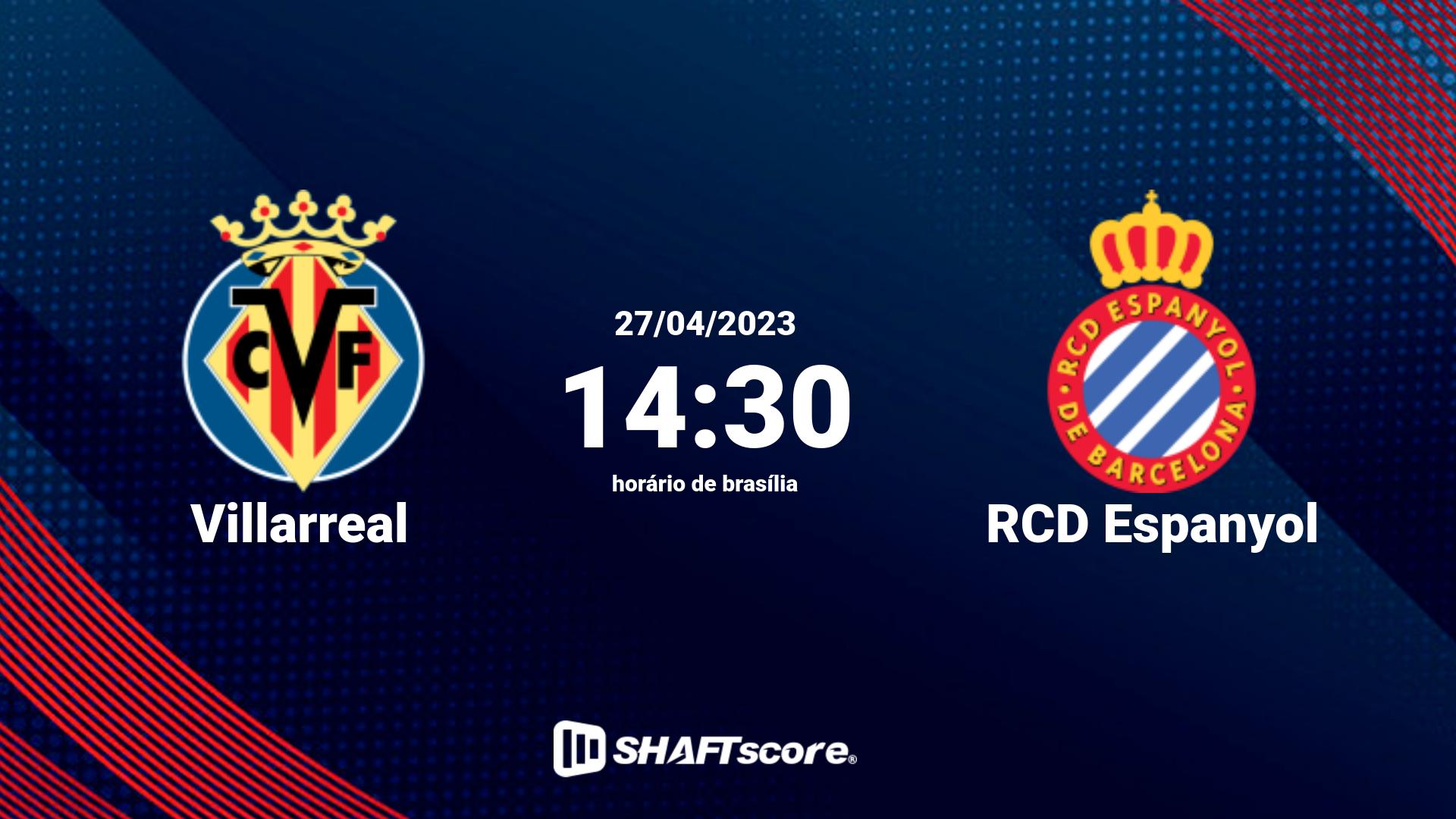 Estatísticas do jogo Villarreal vs RCD Espanyol 27.04 14:30