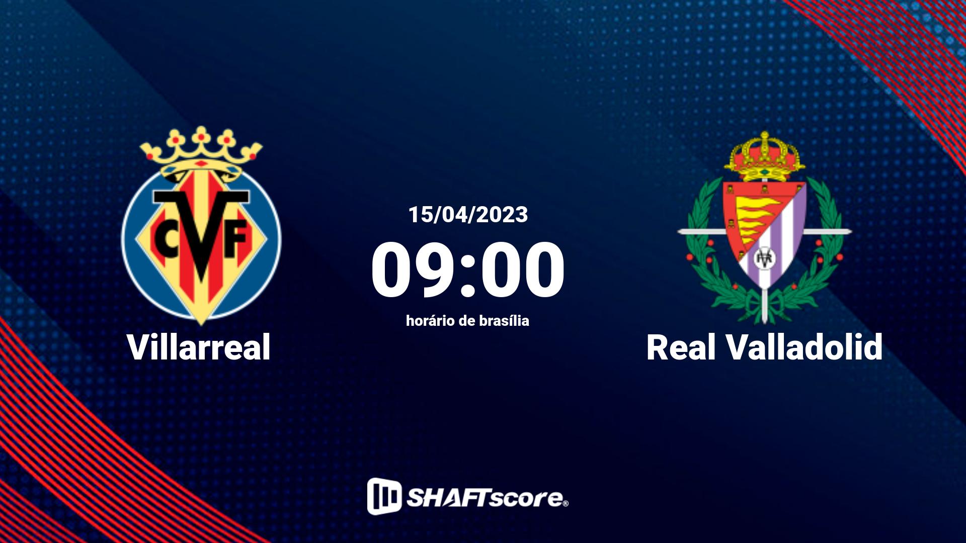 Estatísticas do jogo Villarreal vs Real Valladolid 15.04 09:00