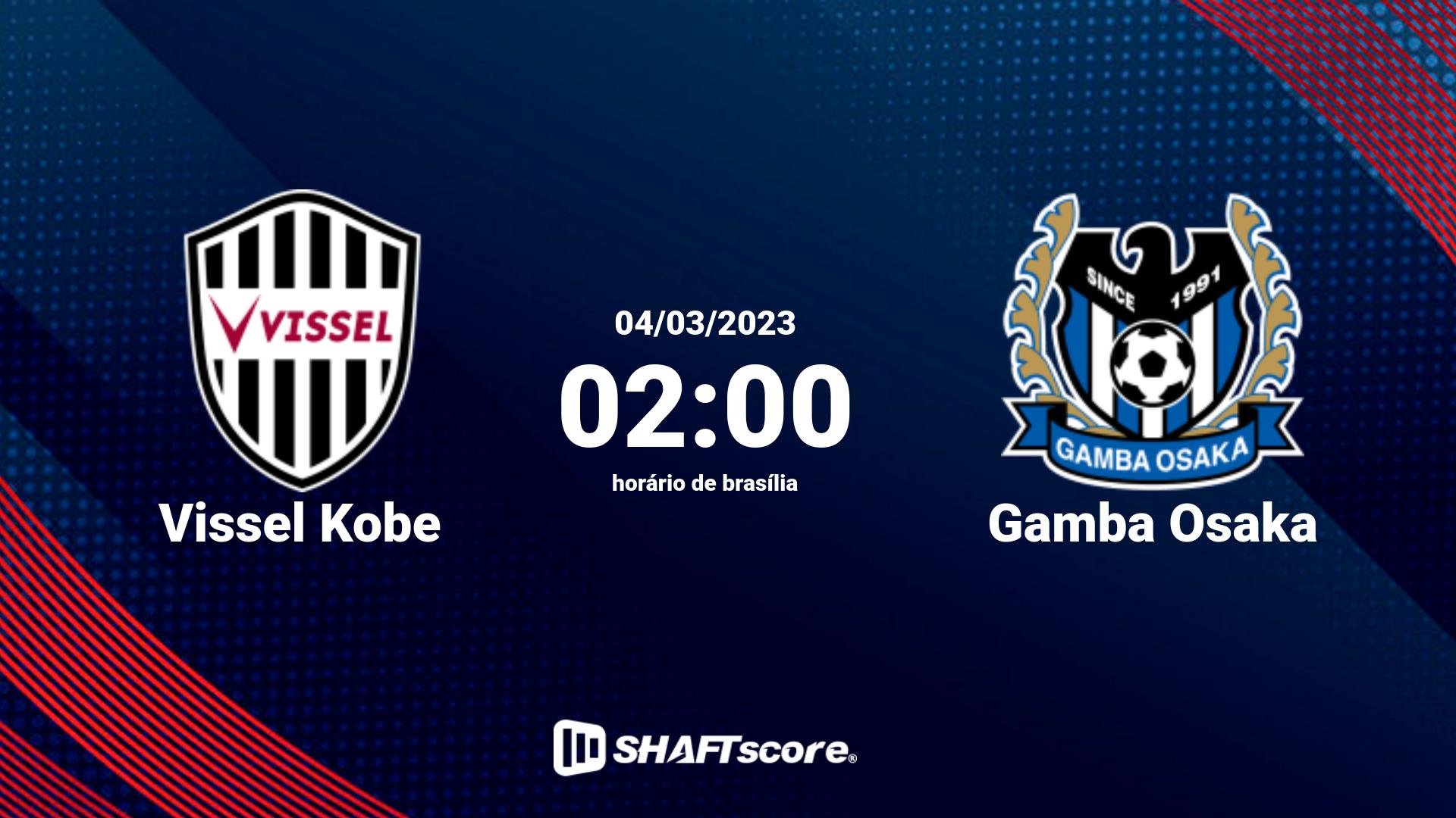 Estatísticas do jogo Vissel Kobe vs Gamba Osaka 04.03 02:00