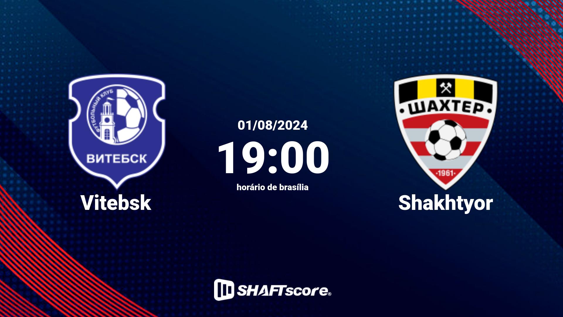 Estatísticas do jogo Vitebsk vs Shakhtyor 01.08 19:00