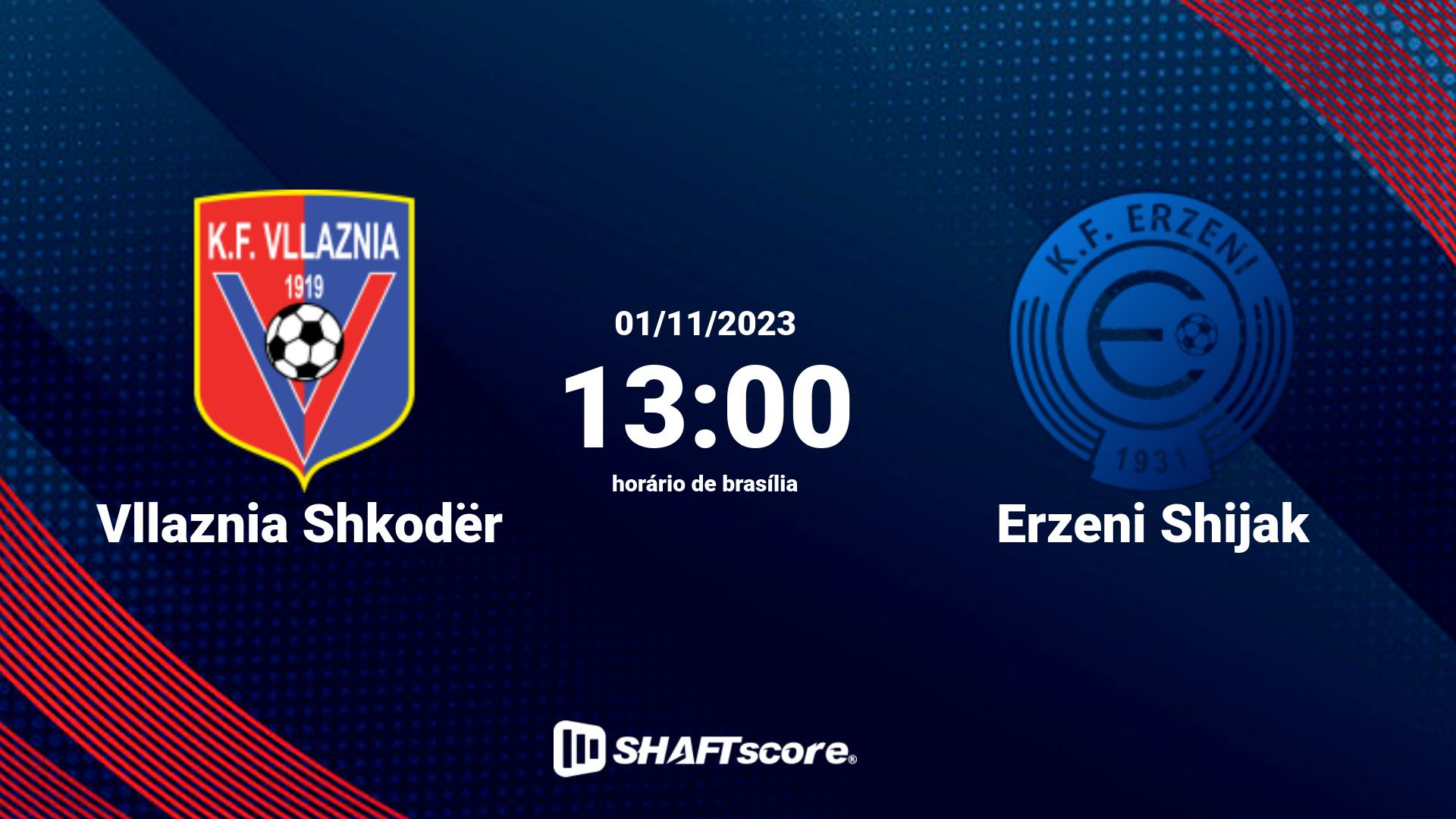 Estatísticas do jogo Vllaznia Shkodër vs Erzeni Shijak 01.11 13:00