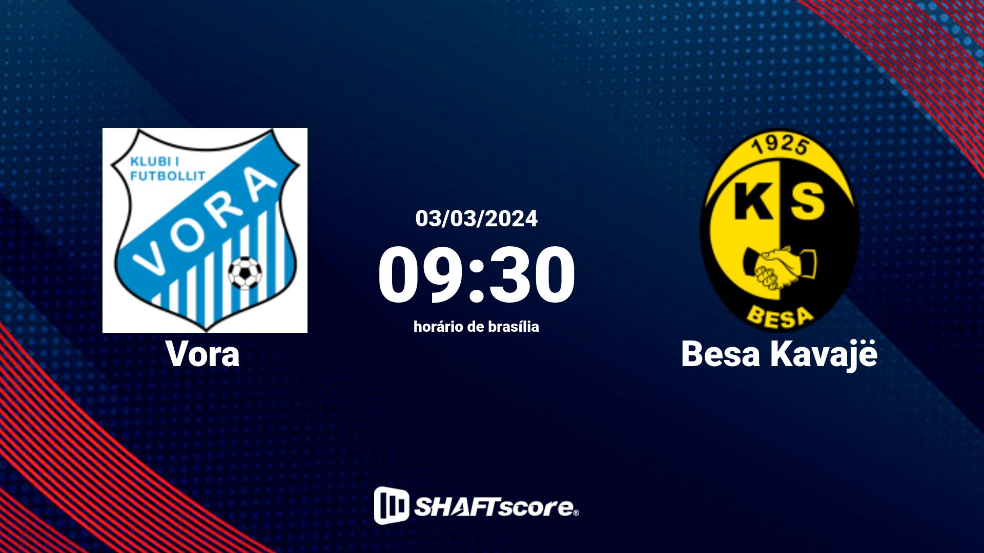 Estatísticas do jogo Vora vs Besa Kavajë 03.03 09:30