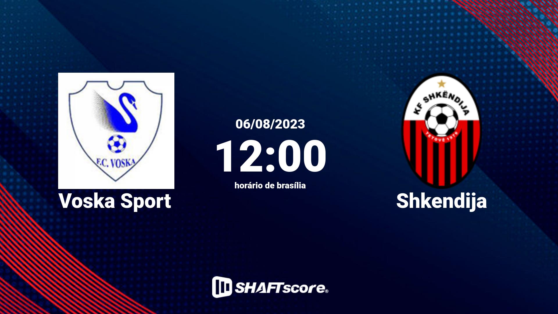 Estatísticas do jogo Voska Sport vs Shkendija 06.08 12:00