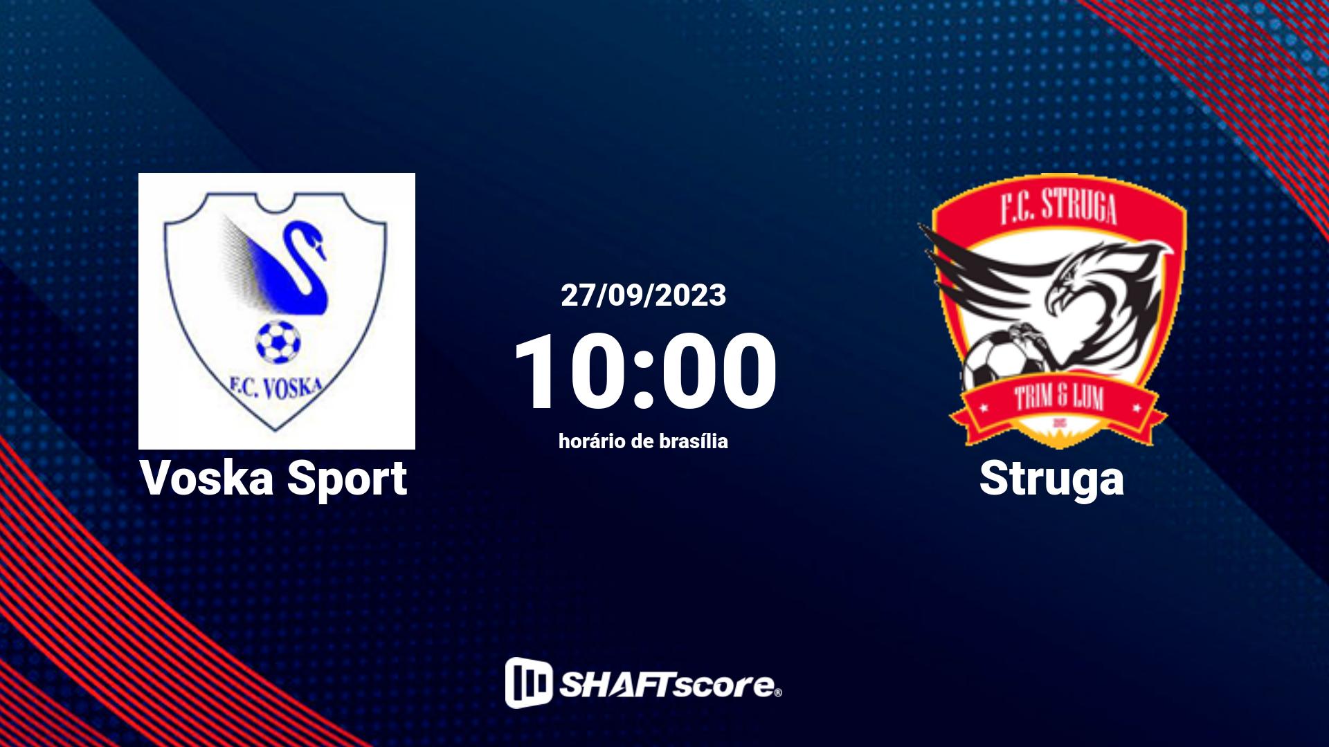 Estatísticas do jogo Voska Sport vs Struga 27.09 10:00