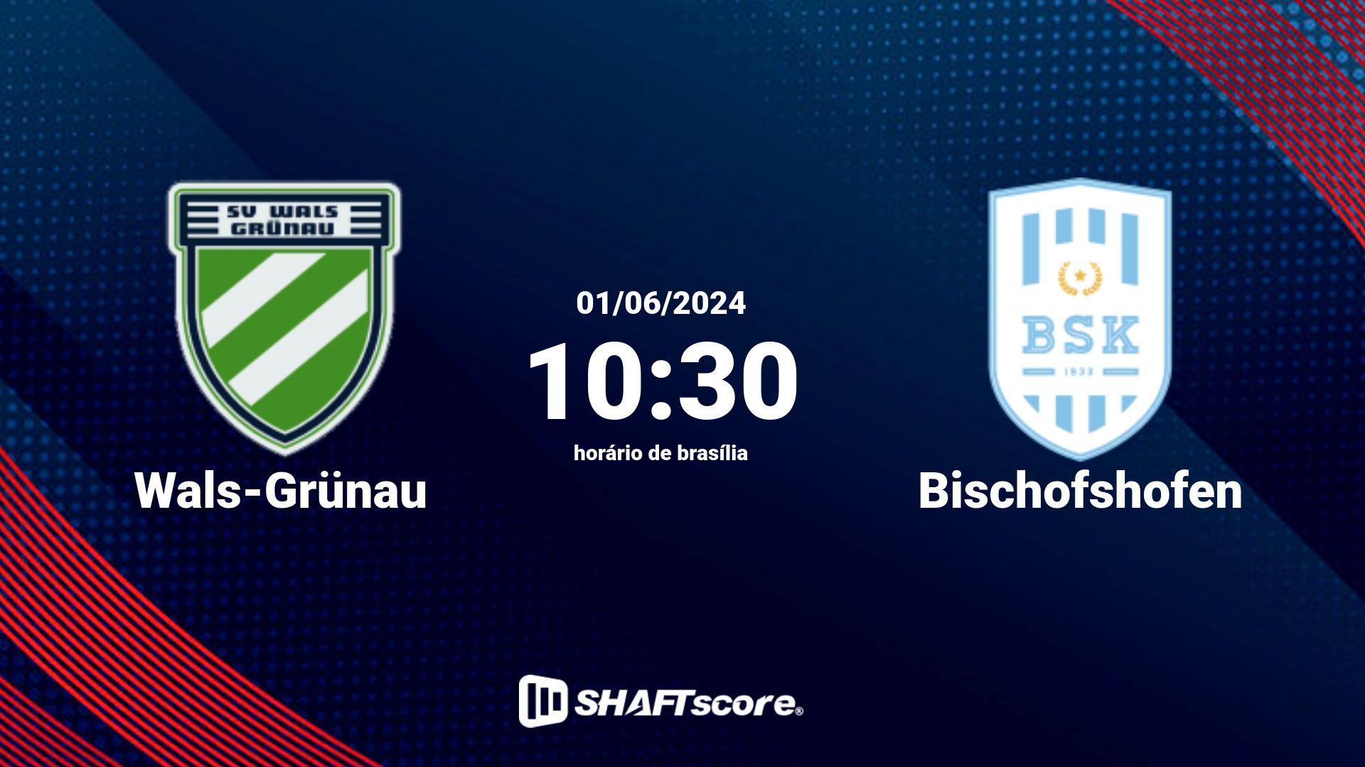 Estatísticas do jogo Wals-Grünau vs Bischofshofen 01.06 10:30