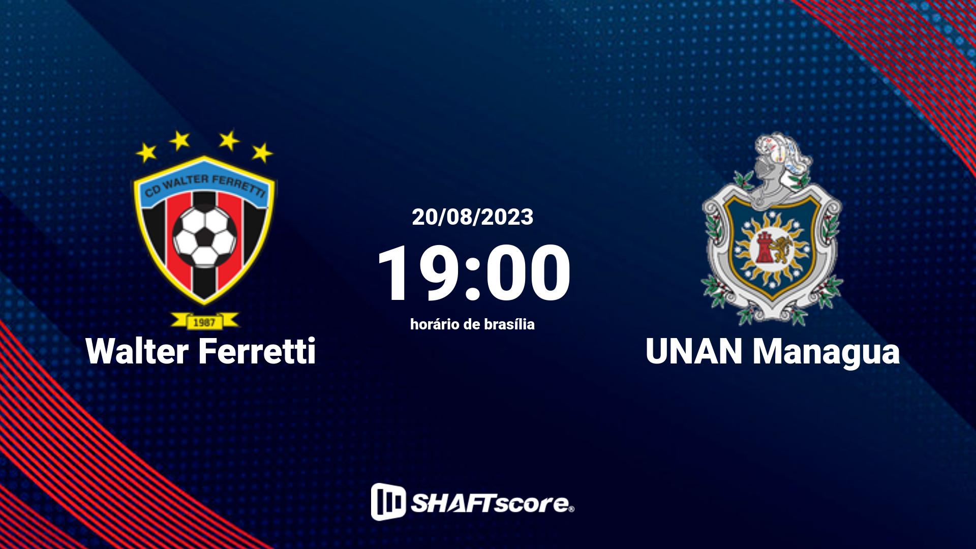 Estatísticas do jogo Walter Ferretti vs UNAN Managua 20.08 19:00