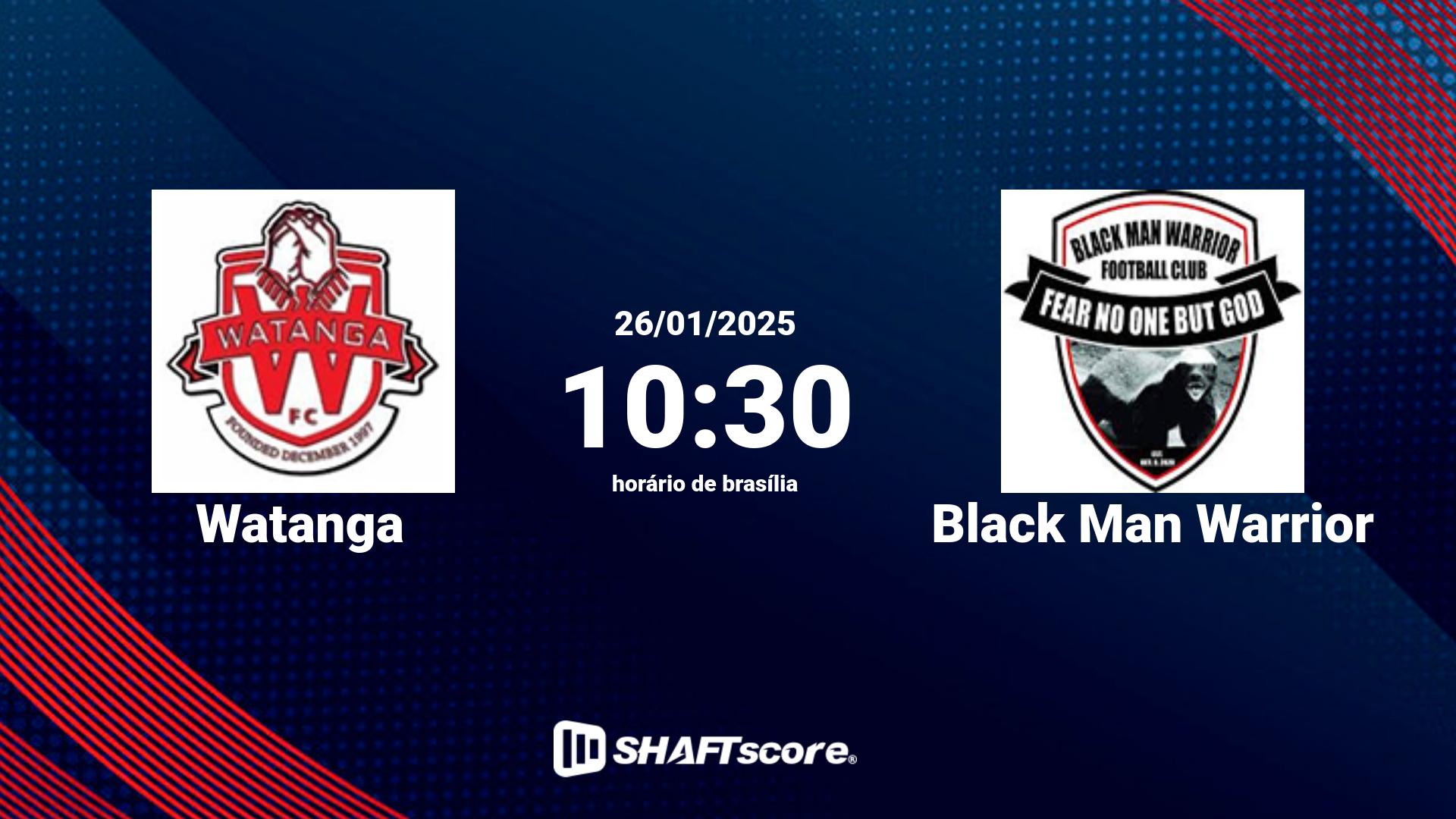 Estatísticas do jogo Watanga vs Black Man Warrior 26.01 10:30