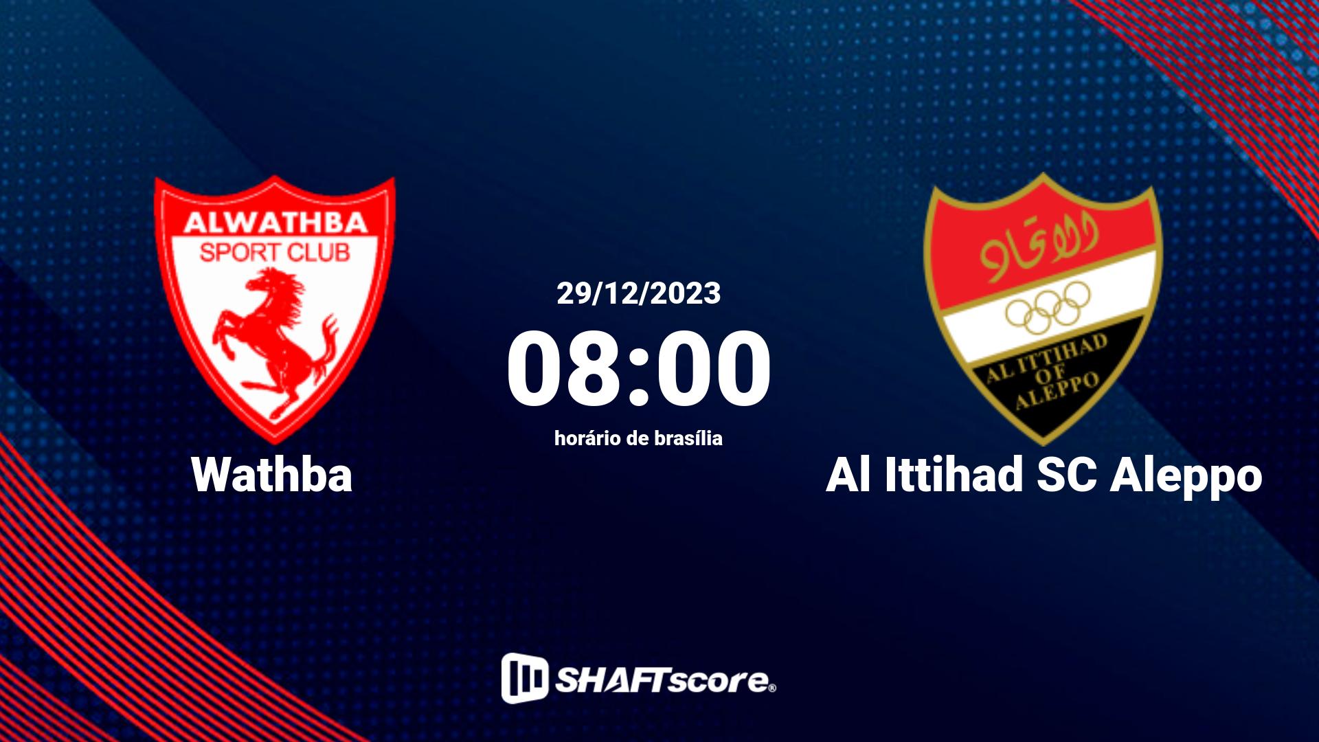 Estatísticas do jogo Wathba vs Al Ittihad SC Aleppo 29.12 08:00