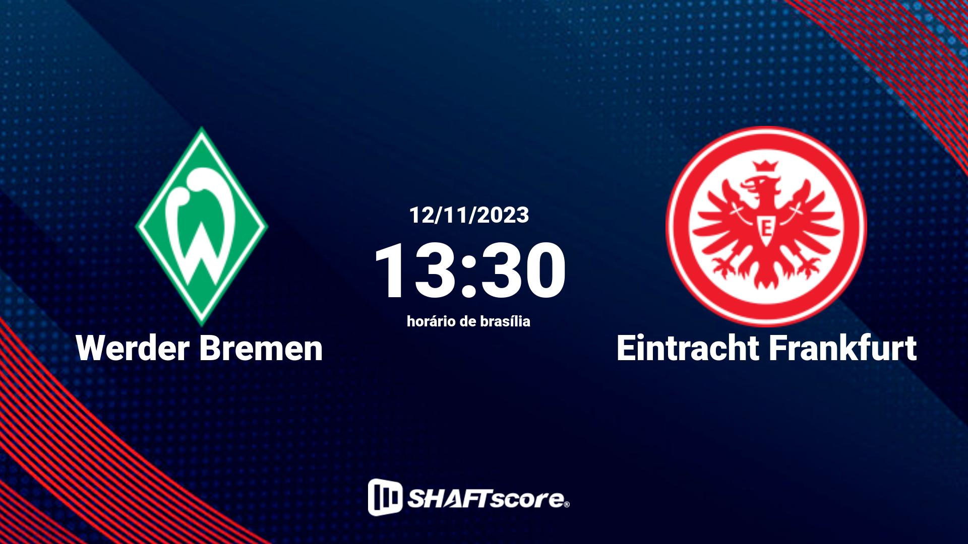 Estatísticas do jogo Werder Bremen vs Eintracht Frankfurt 12.11 13:30