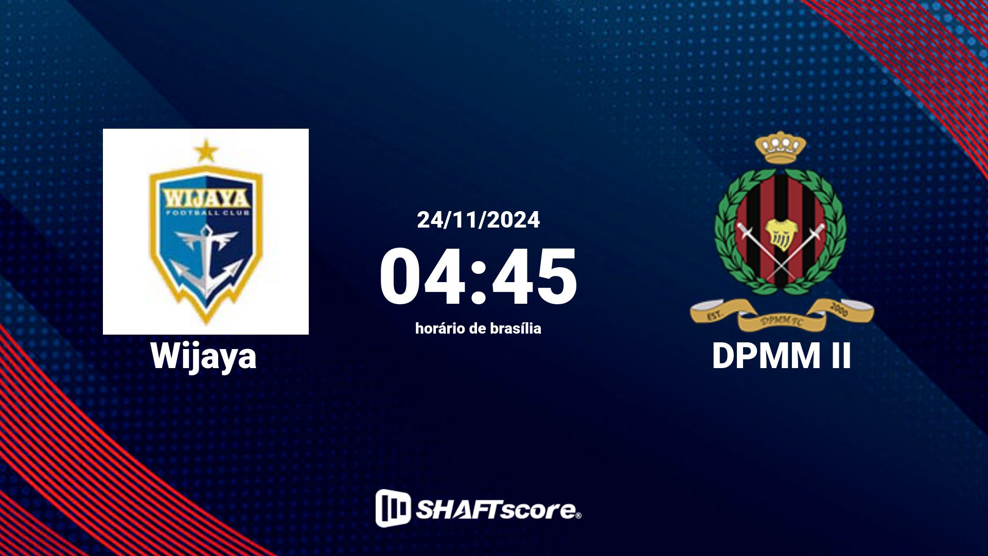 Estatísticas do jogo Wijaya vs DPMM II 24.11 04:45