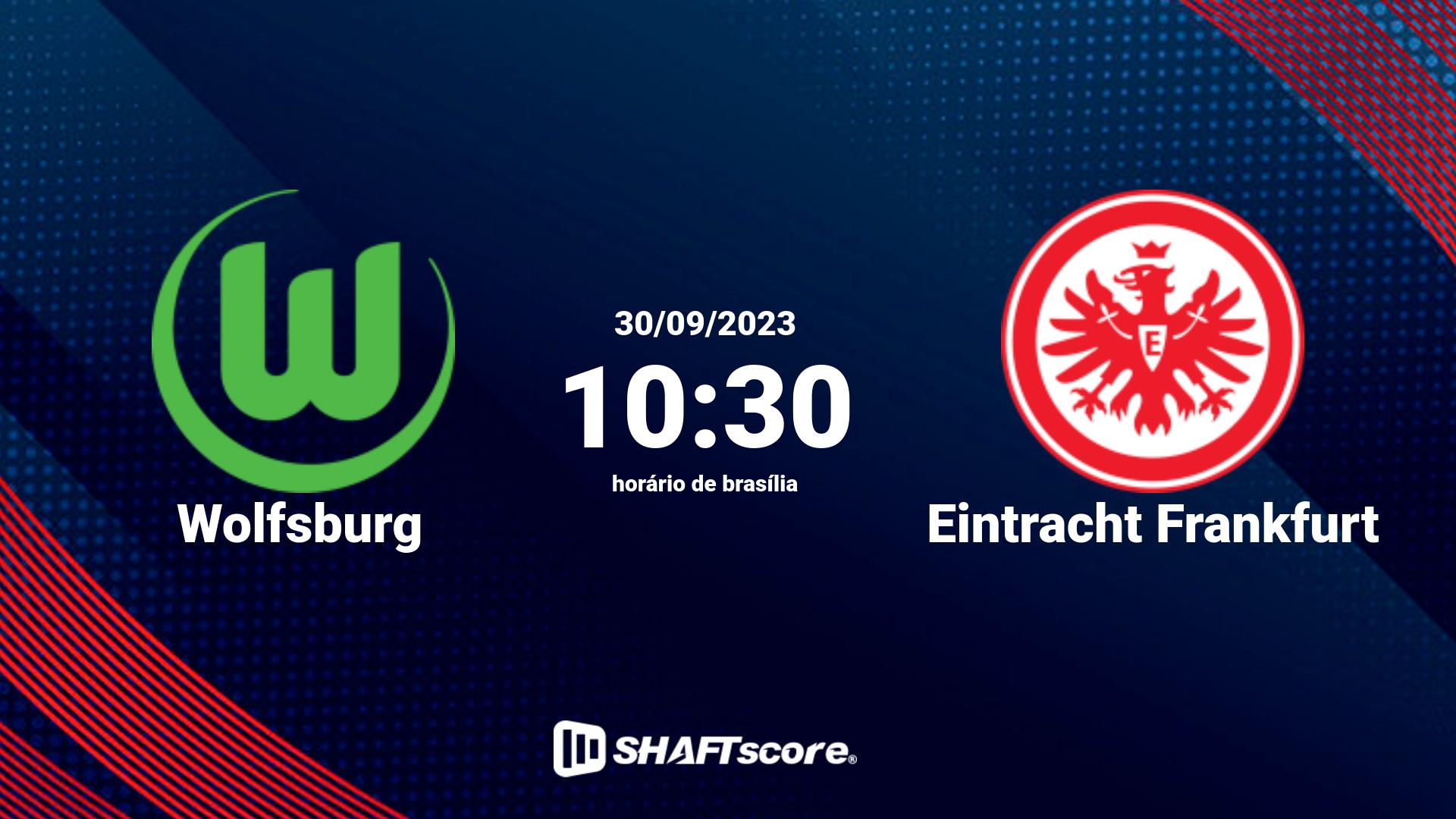 Estatísticas do jogo Wolfsburg vs Eintracht Frankfurt 30.09 10:30