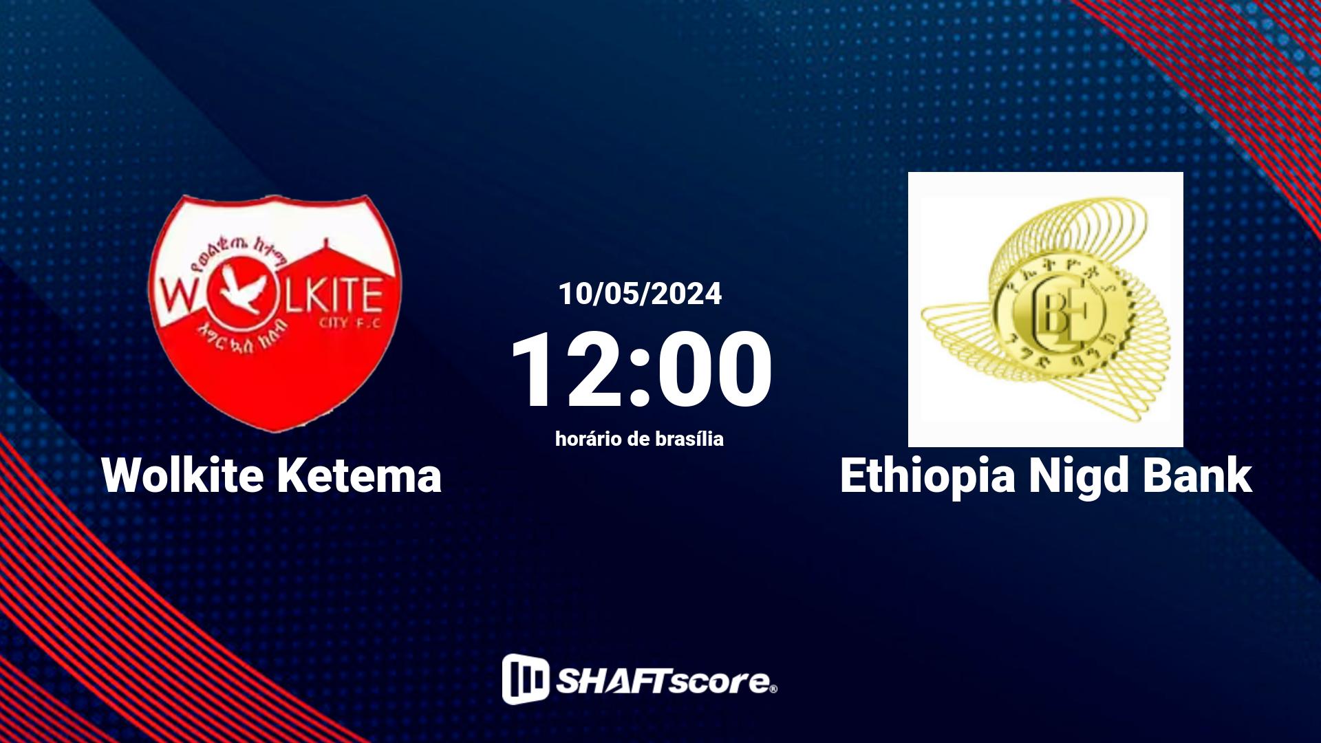 Estatísticas do jogo Wolkite Ketema vs Ethiopia Nigd Bank 10.05 12:00