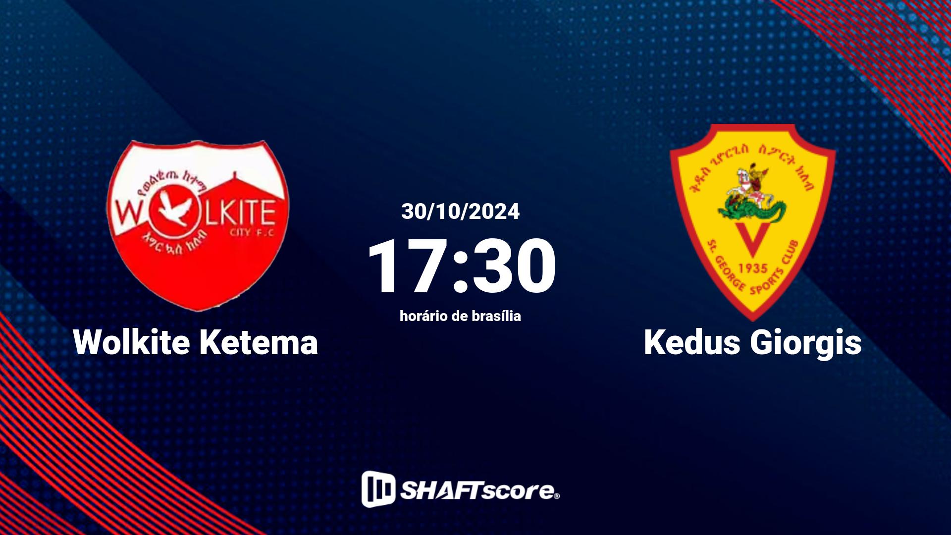 Estatísticas do jogo Wolkite Ketema vs Kedus Giorgis 30.10 17:30