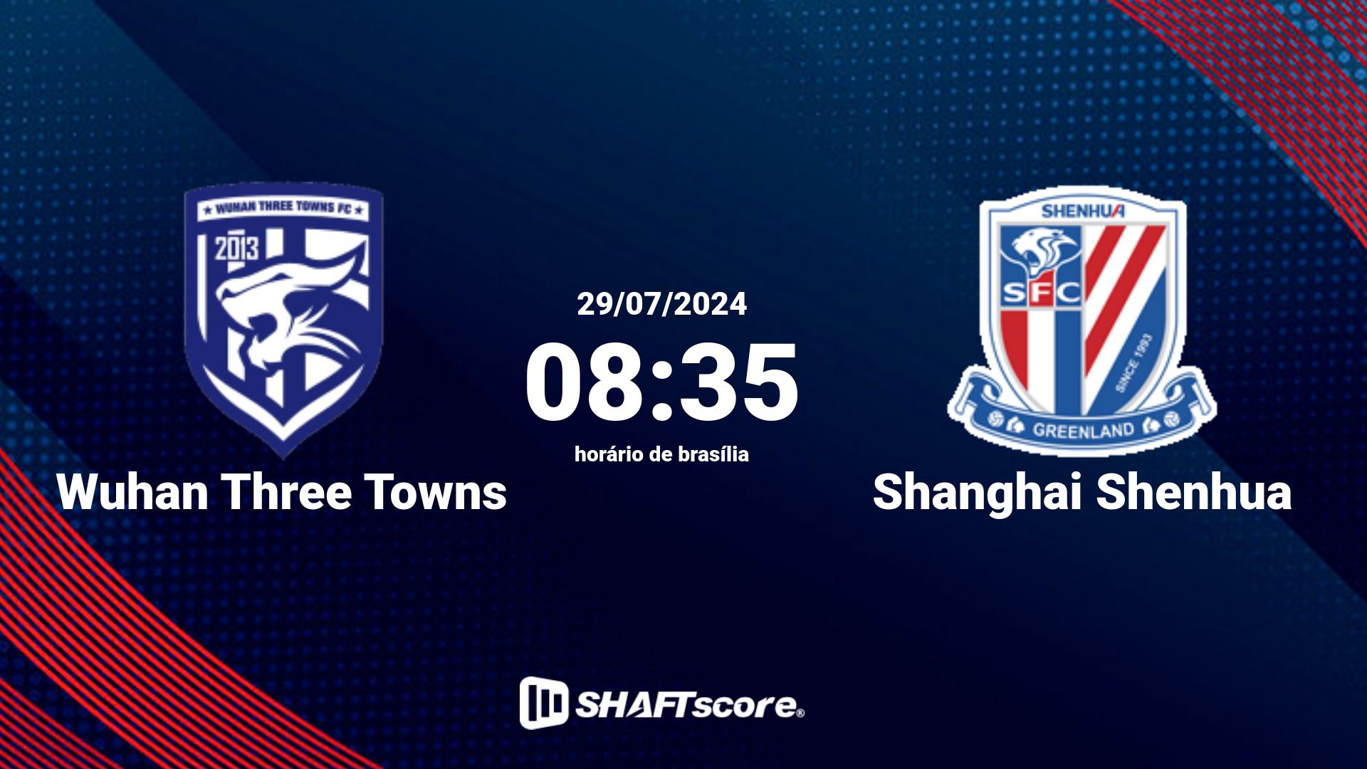 Estatísticas do jogo Wuhan Three Towns vs Shanghai Shenhua 29.07 08:35