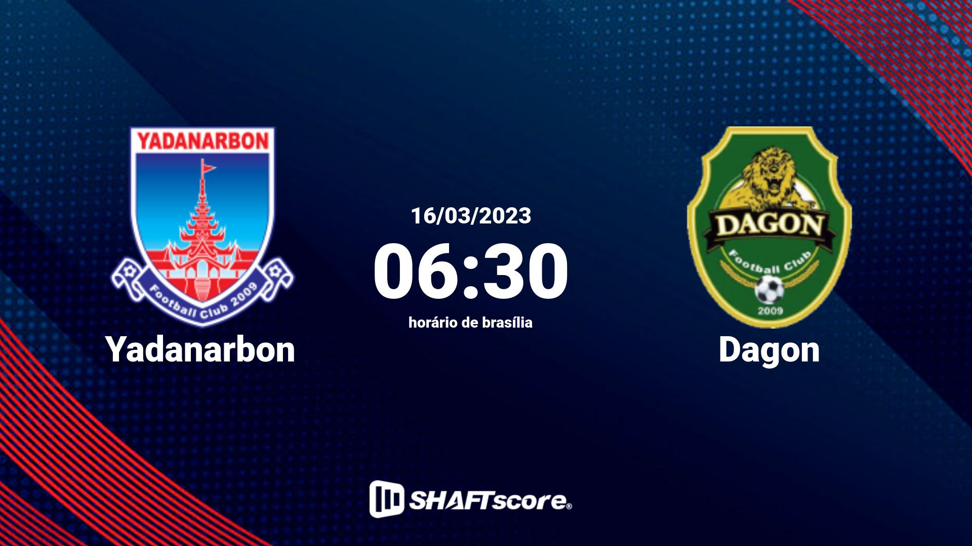 Estatísticas do jogo Yadanarbon vs Dagon 16.03 06:30