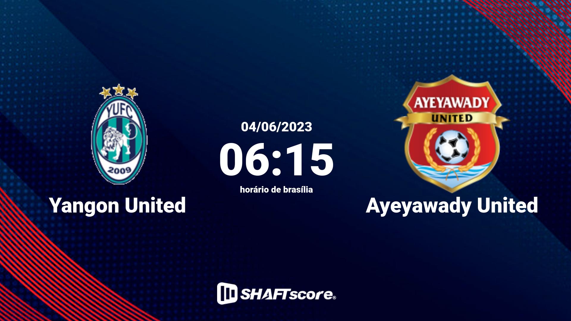 Estatísticas do jogo Yangon United vs Ayeyawady United 04.06 06:15