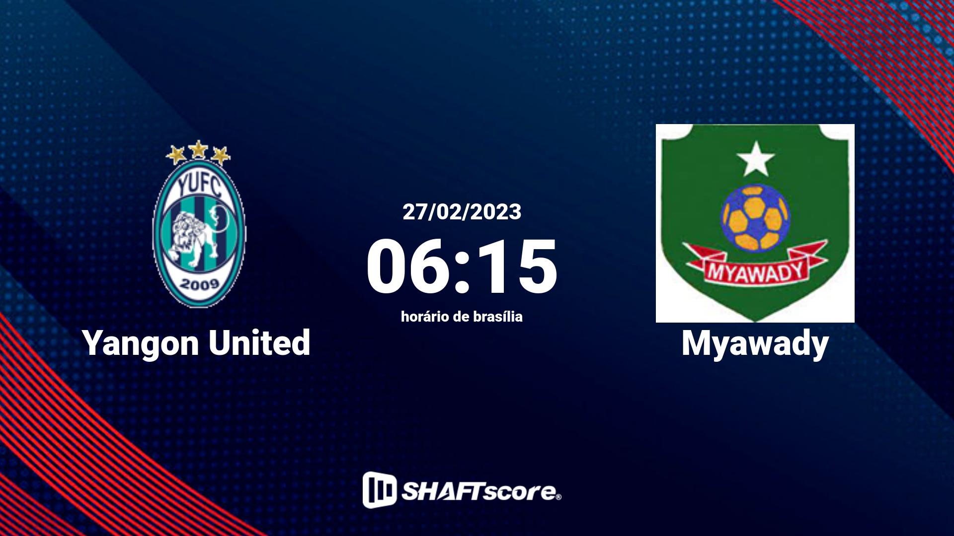 Estatísticas do jogo Yangon United vs Myawady 27.02 06:15