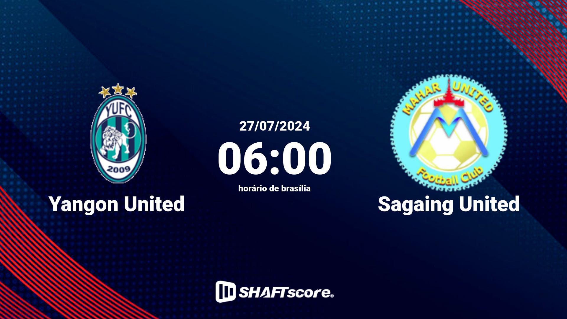 Estatísticas do jogo Yangon United vs Sagaing United 27.07 06:00