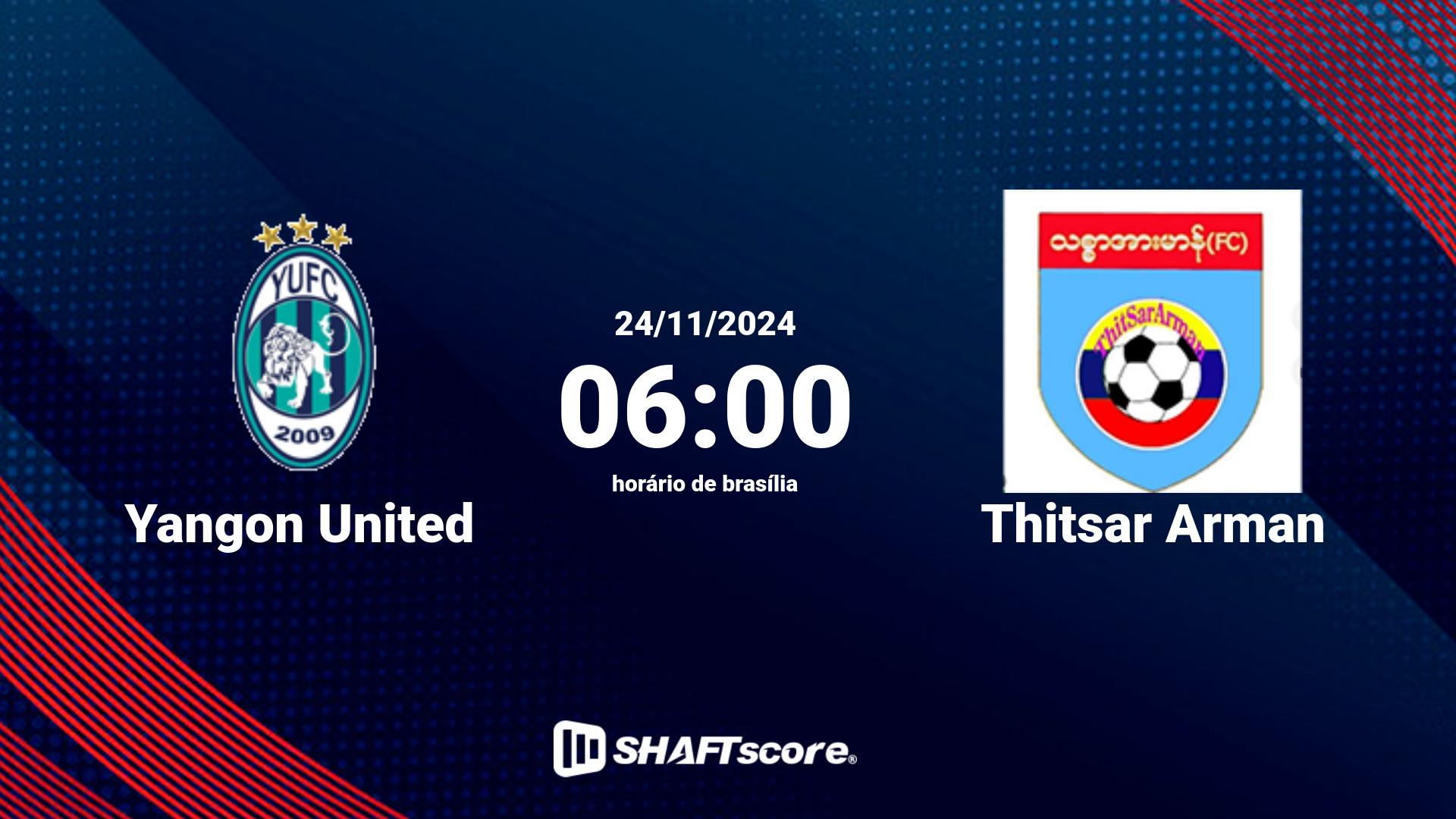 Estatísticas do jogo Yangon United vs Thitsar Arman 24.11 06:00