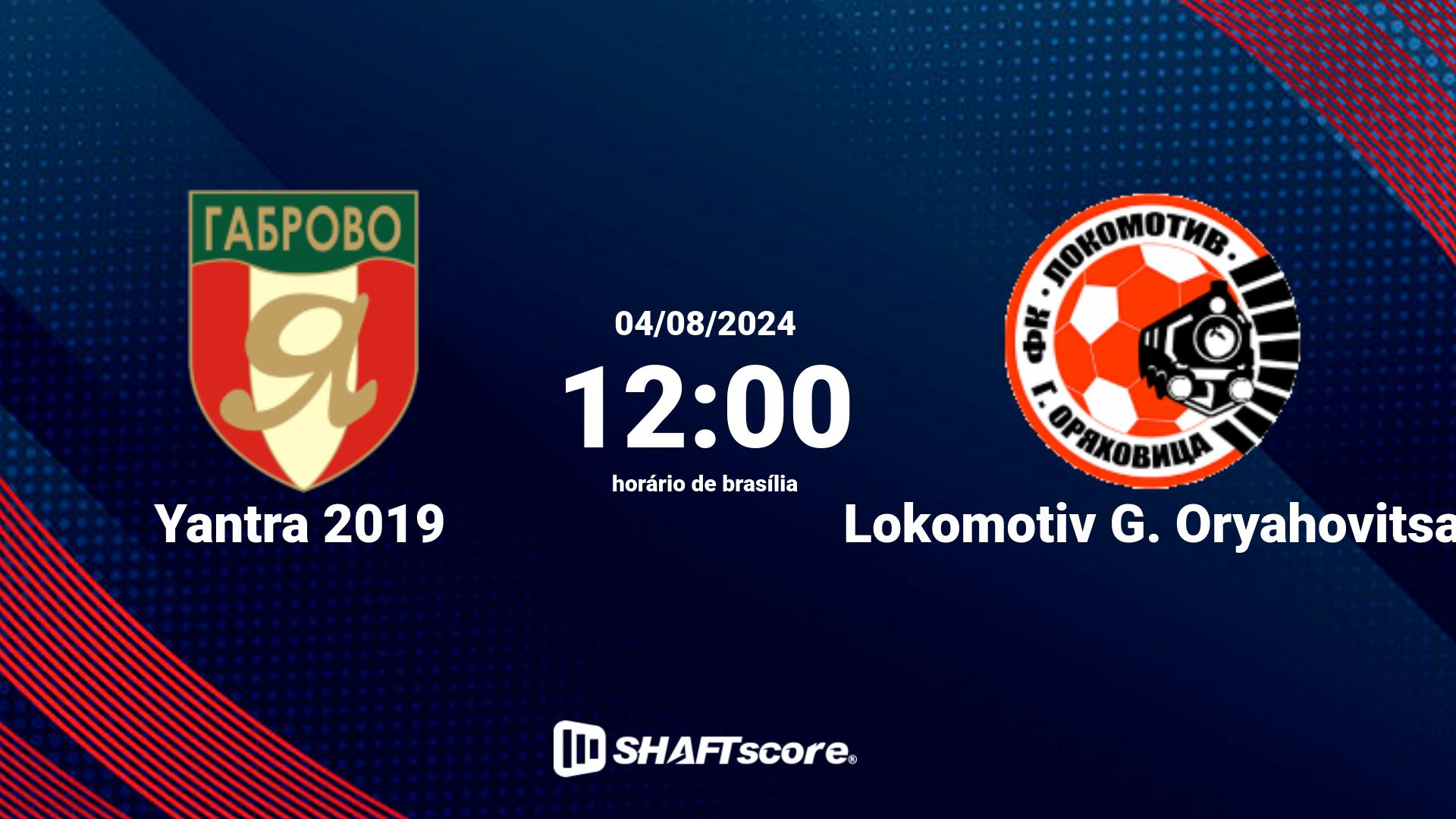 Estatísticas do jogo Yantra 2019 vs Lokomotiv G. Oryahovitsa 04.08 12:00