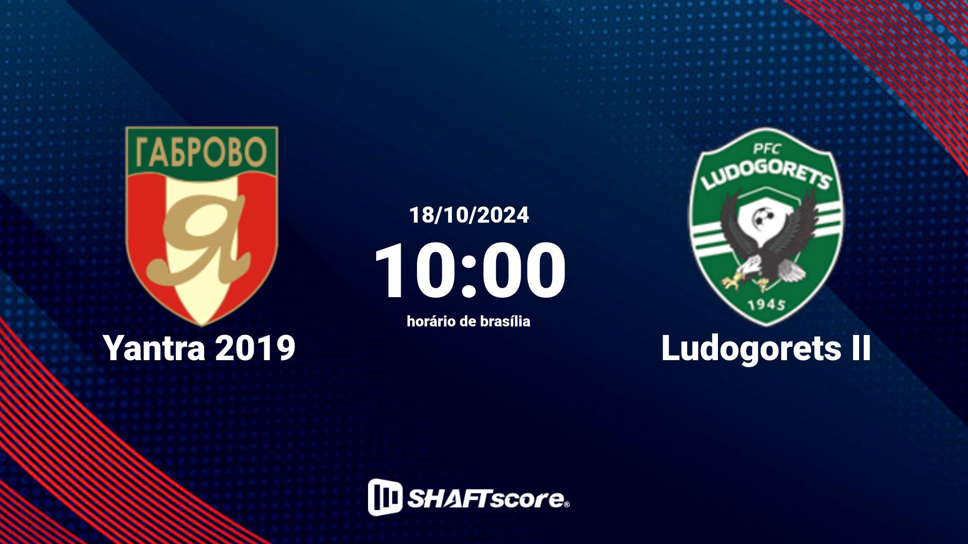 Estatísticas do jogo Yantra 2019 vs Ludogorets II 18.10 10:00