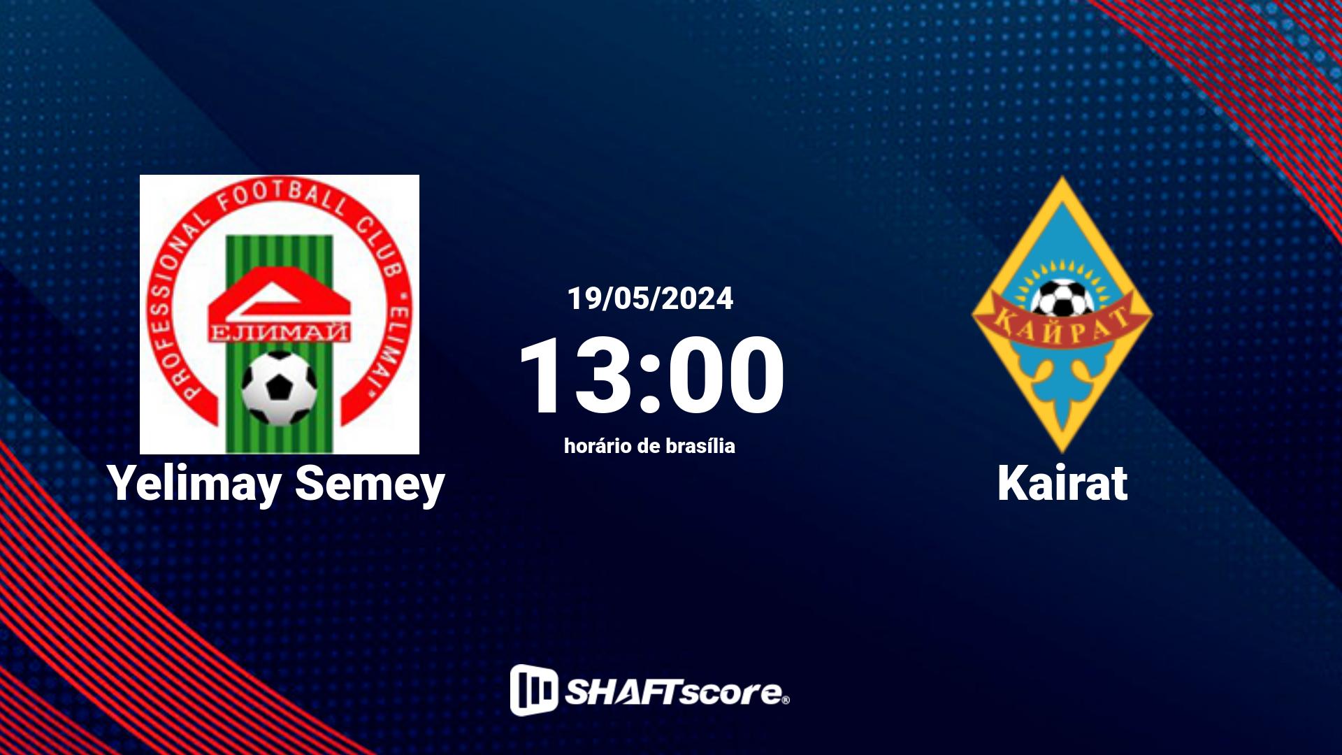 Estatísticas do jogo Yelimay Semey vs Kairat 19.05 13:00