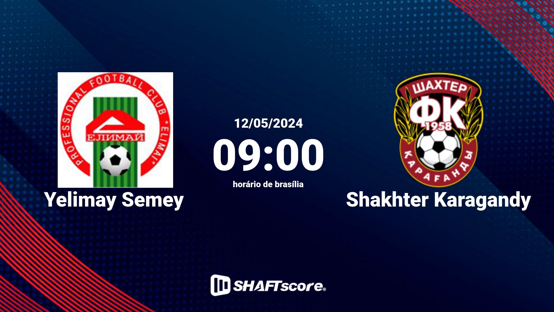 Estatísticas do jogo Yelimay Semey vs Shakhter Karagandy 12.05 09:00