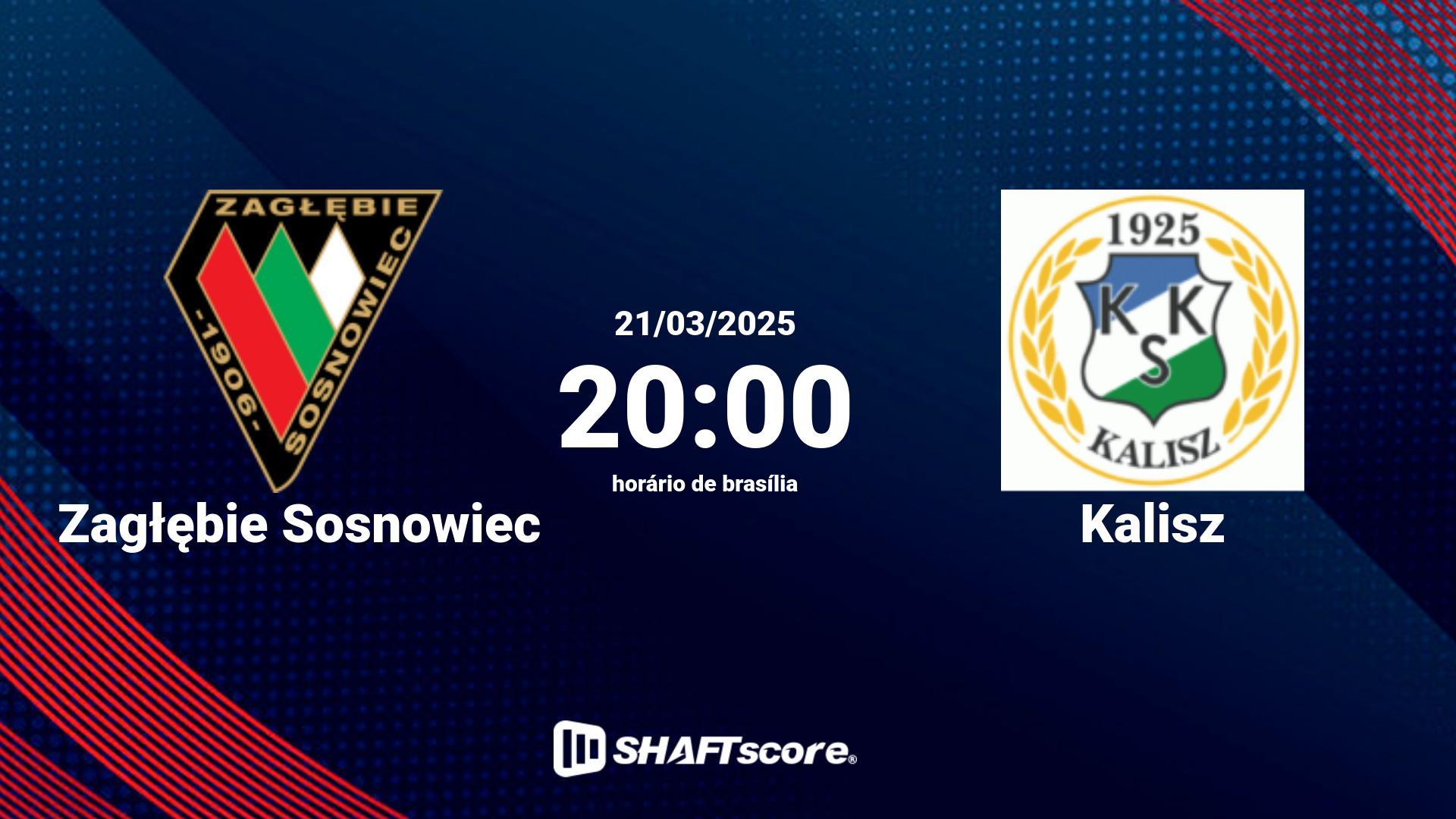 Estatísticas do jogo Zagłębie Sosnowiec vs Kalisz 21.03 20:00