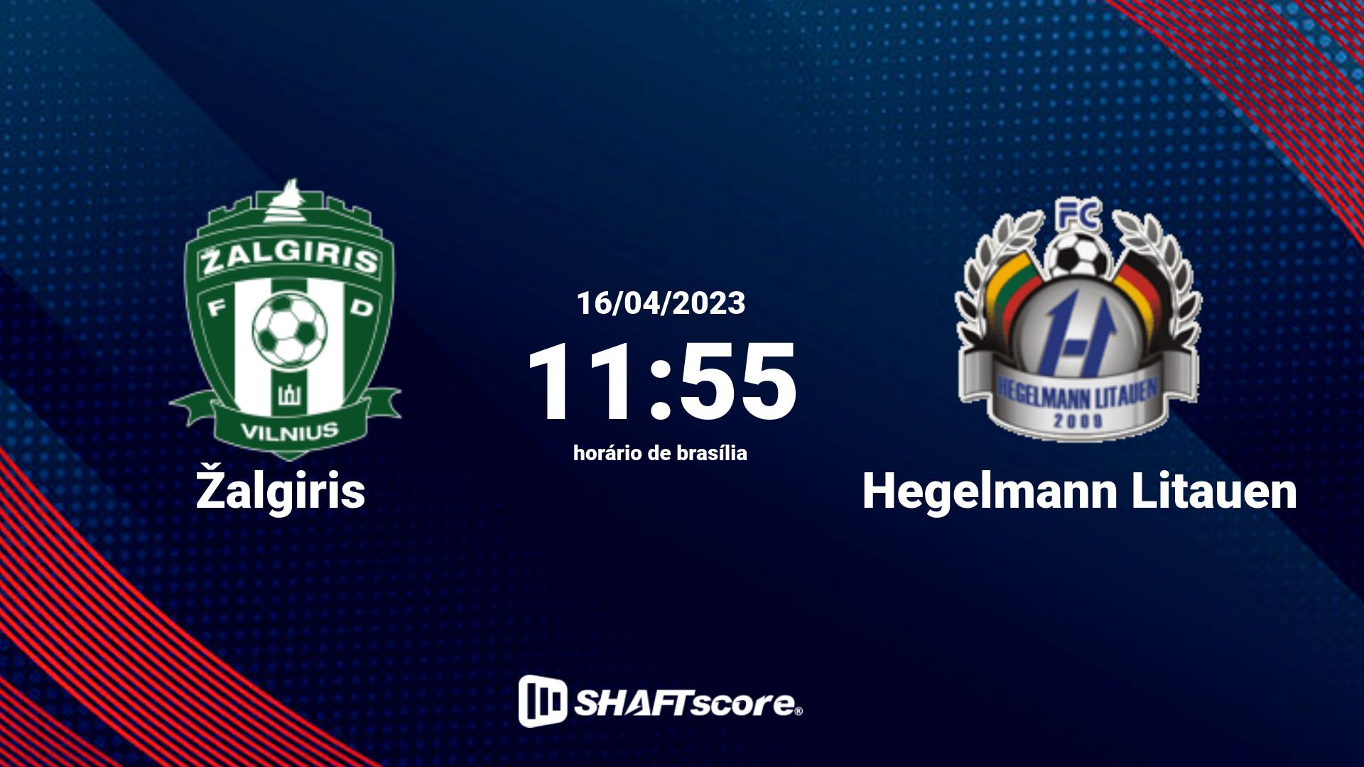 Estatísticas do jogo Žalgiris vs Hegelmann Litauen 16.04 11:55