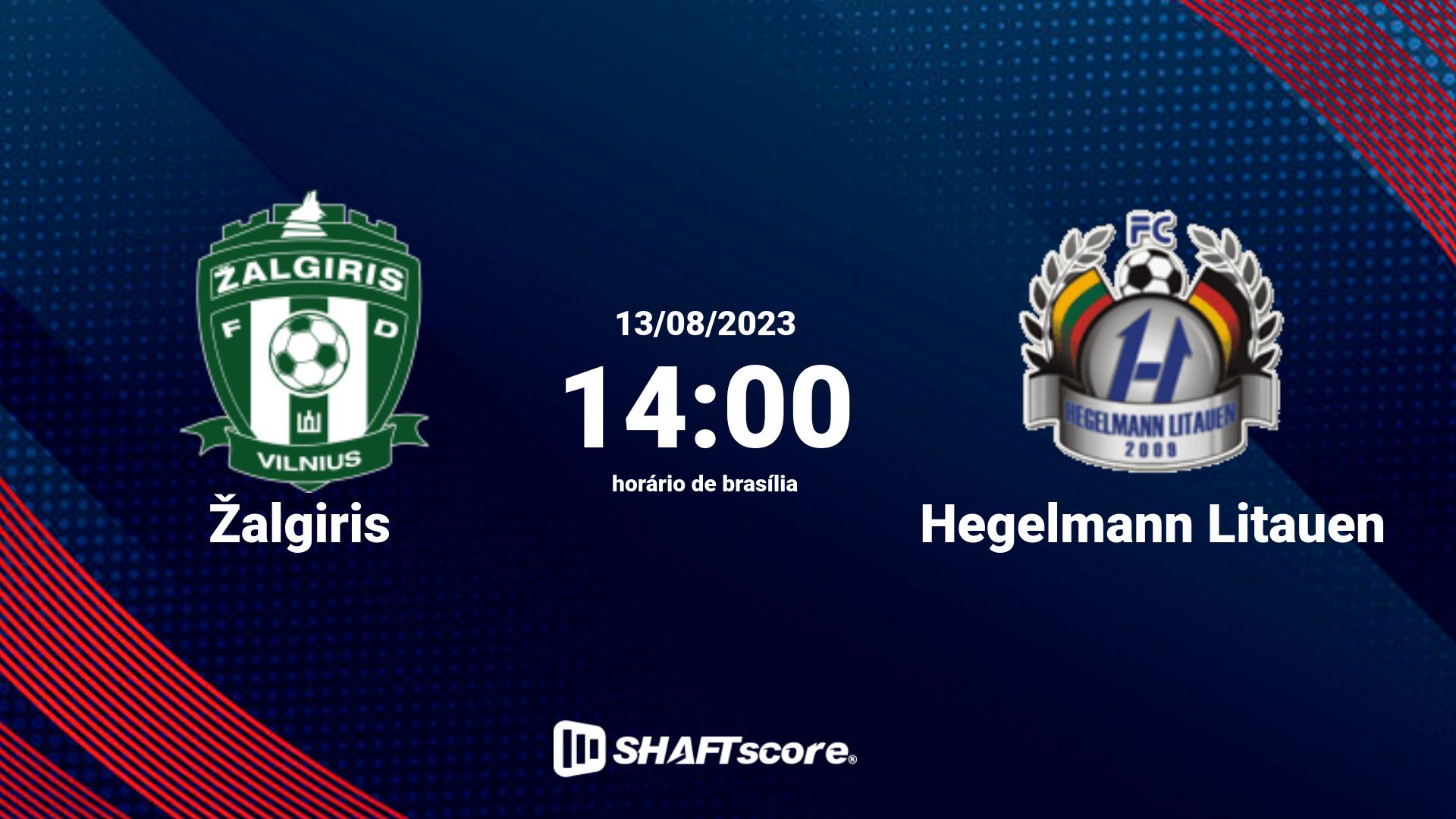 Estatísticas do jogo Žalgiris vs Hegelmann Litauen 13.08 14:00